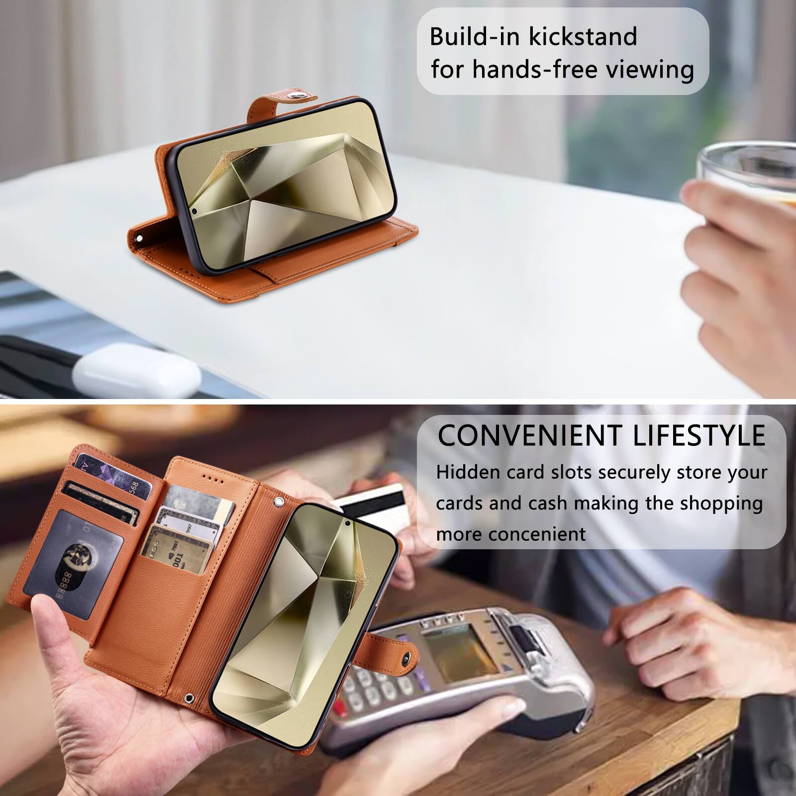 Build-in kickstand for hands-free viewing

CONVENIENT LIFESTYLE
Hidden card slots securely store your cards and cash making the shopping more convenient