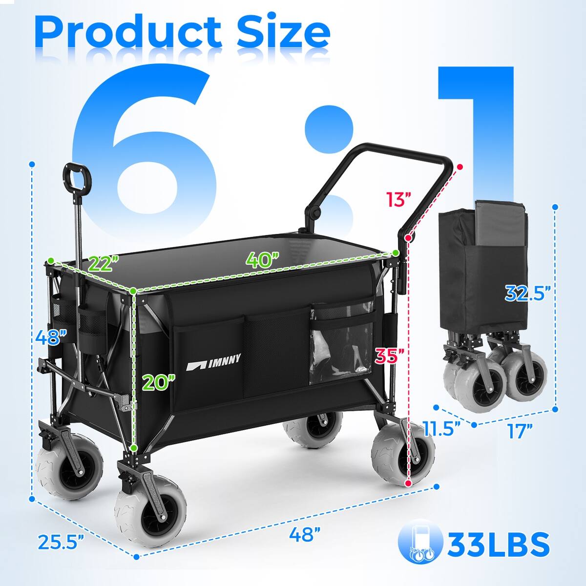Product Size

- AZIS: 61" x 13" x 22" x 40" x 32.5" x 48"
- IMNNY: 35" x 20" x 11.5" x 17" x 25.5" x 48"

Weight: 33LBS