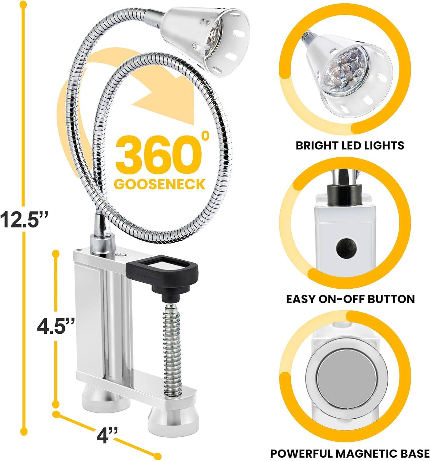 360° GOOSENECK  
BRIGHT LED LIGHTS  
12.5"  
EASY ON-OFF BUTTON  
4.5"  
4"  
POWERFUL MAGNETIC BASE