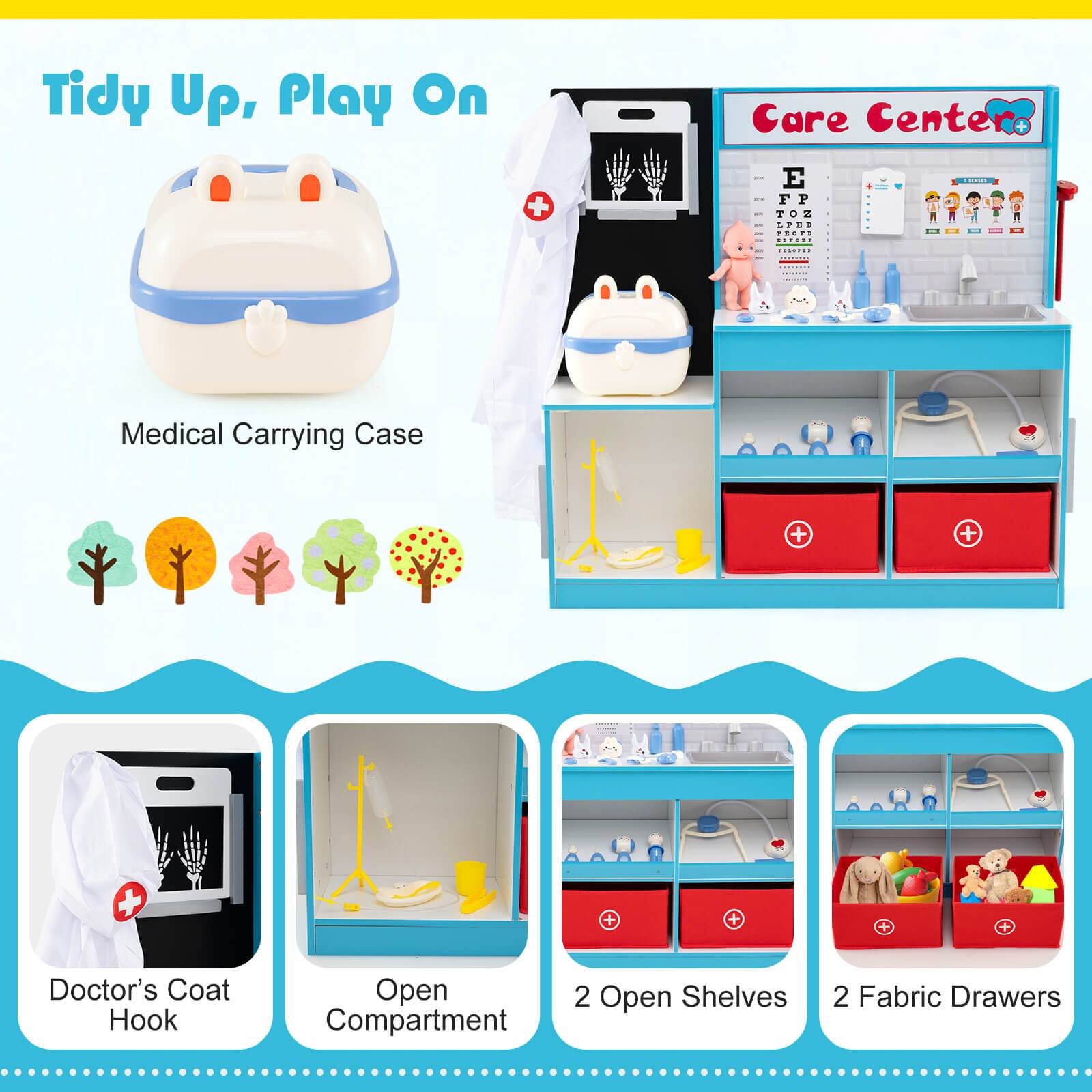 Tidy Up, Play On

Medical Carrying Case

Care Center

Doctor's Coat Hook

Open Compartment

2 Open Shelves

2 Fabric Drawers