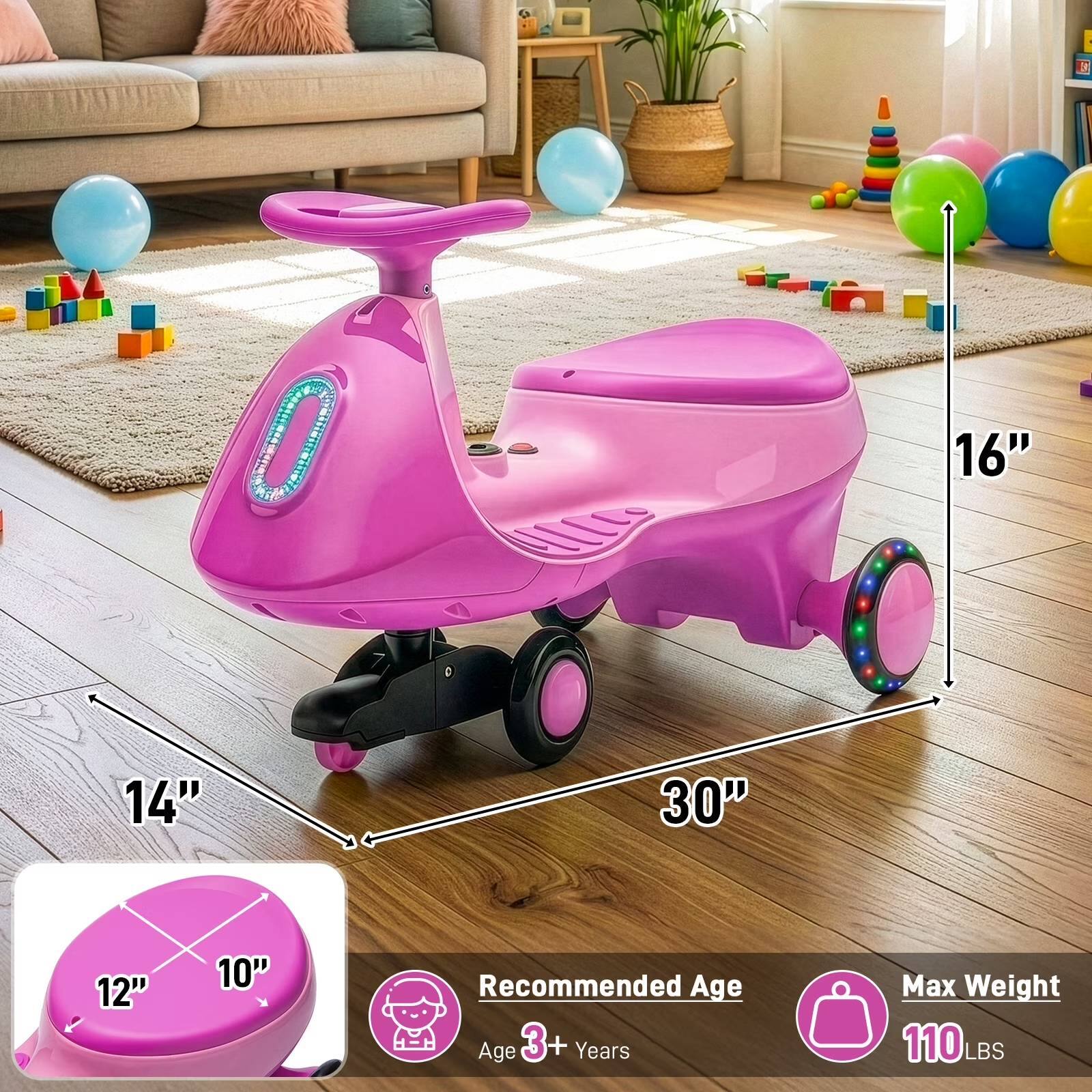 - 16"
- 14"
- 30"
- 12"
- 10"
- Recommended Age: Age 3+ Years
- Max Weight: 110 LBS