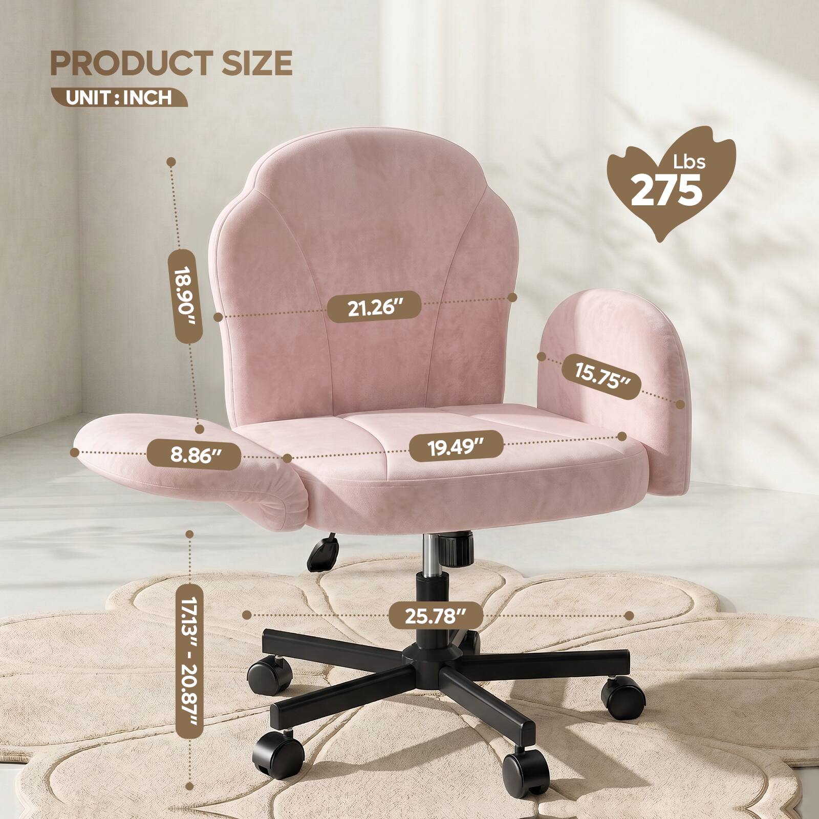 PRODUCT SIZE  
UNIT: INCH  

Lbs 275  

18.90"  
21.26"  
15.75"  
8.86"  
19.49"  
17.13" - 20.87"  
25.78"