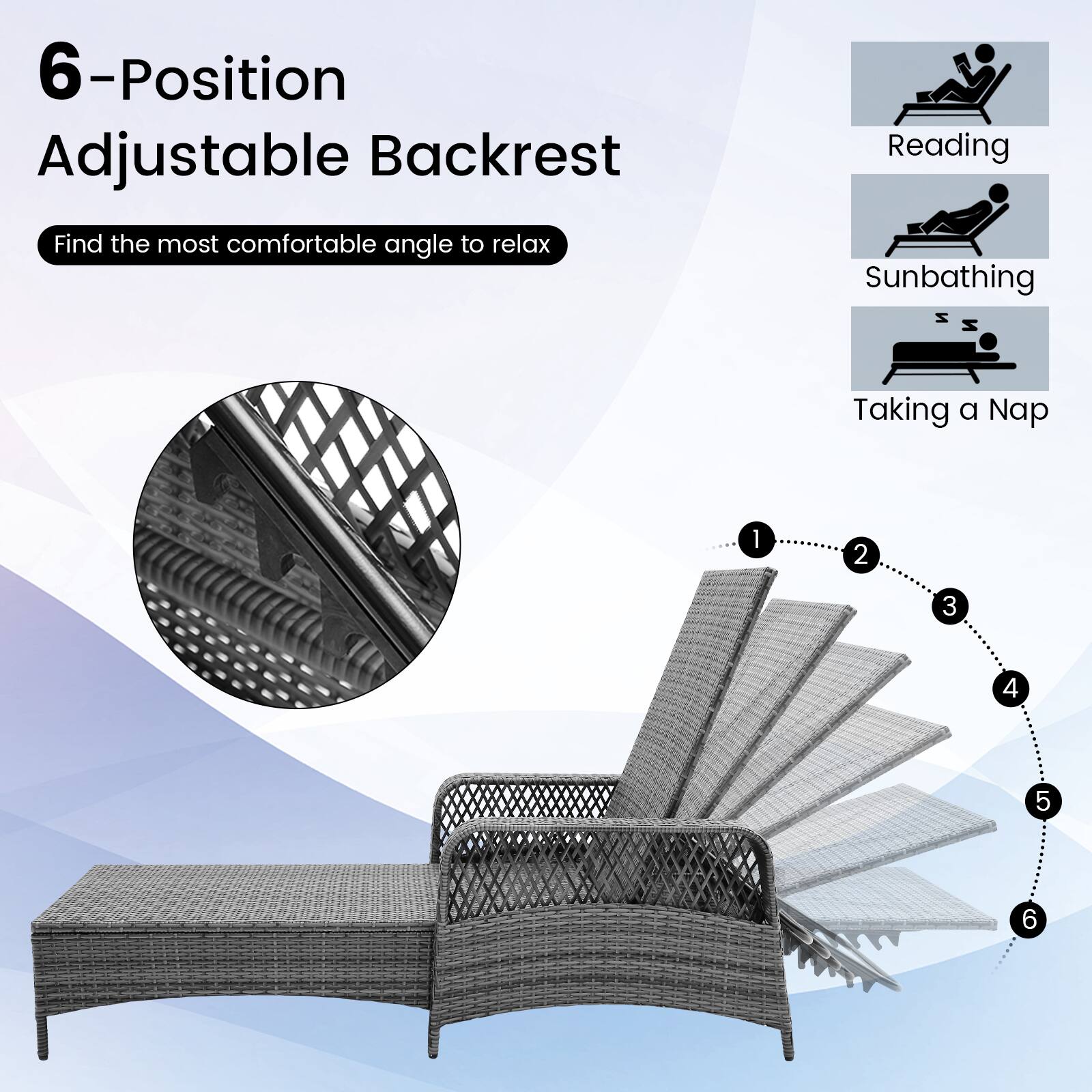6-Position Adjustable Backrest

Find the most comfortable angle to relax

Reading  
Sunbathing  
Taking a Nap

1 2 3 4 5 6
