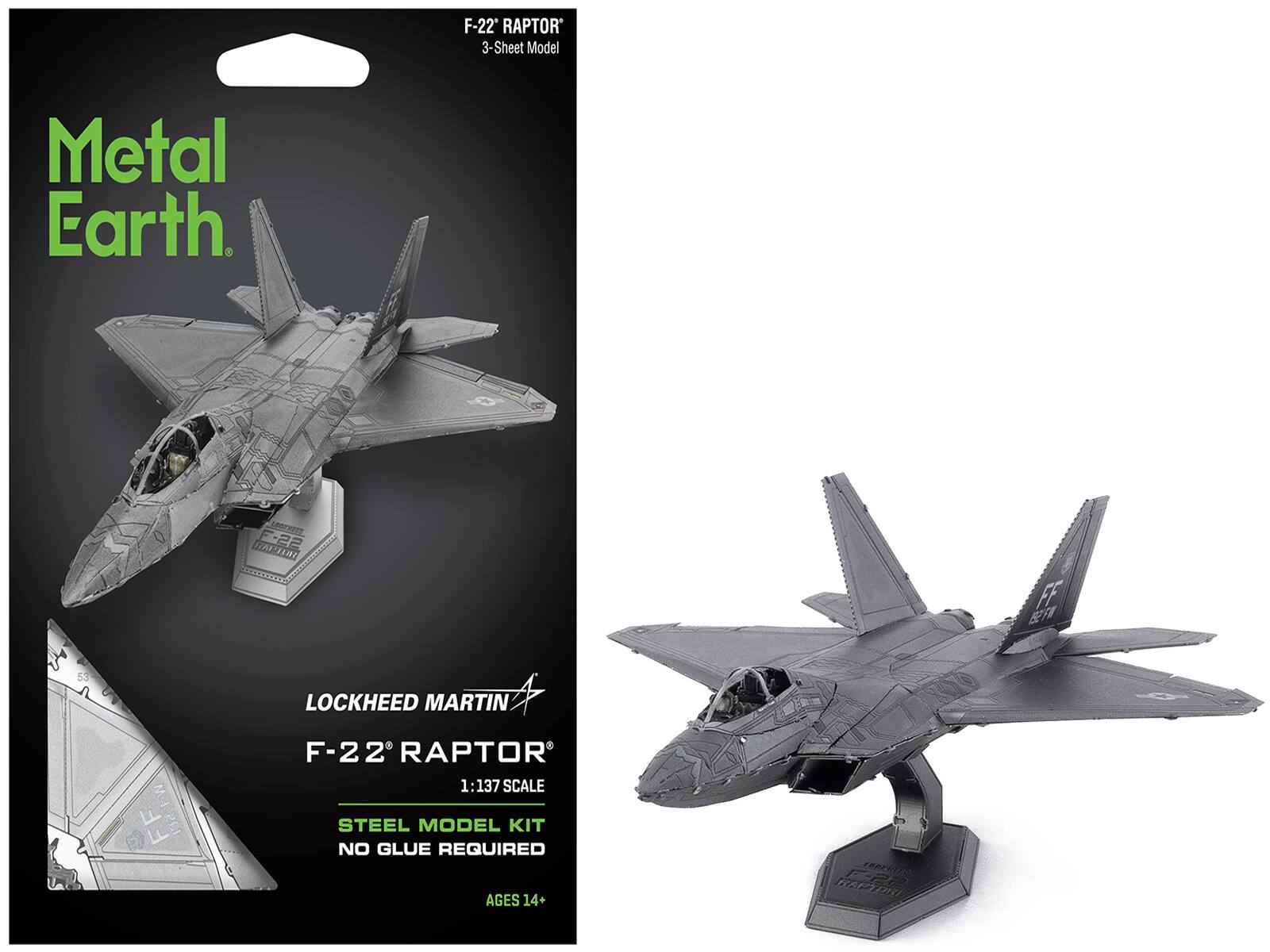 F-22 RAPTOR
3-Sheet Model
Metal Earth
LOCKHEED MARTIN
F-22 RAPTOR
1:137 SCALE
STEEL MODEL KIT
NO GLUE REQUIRED
AGES 14+