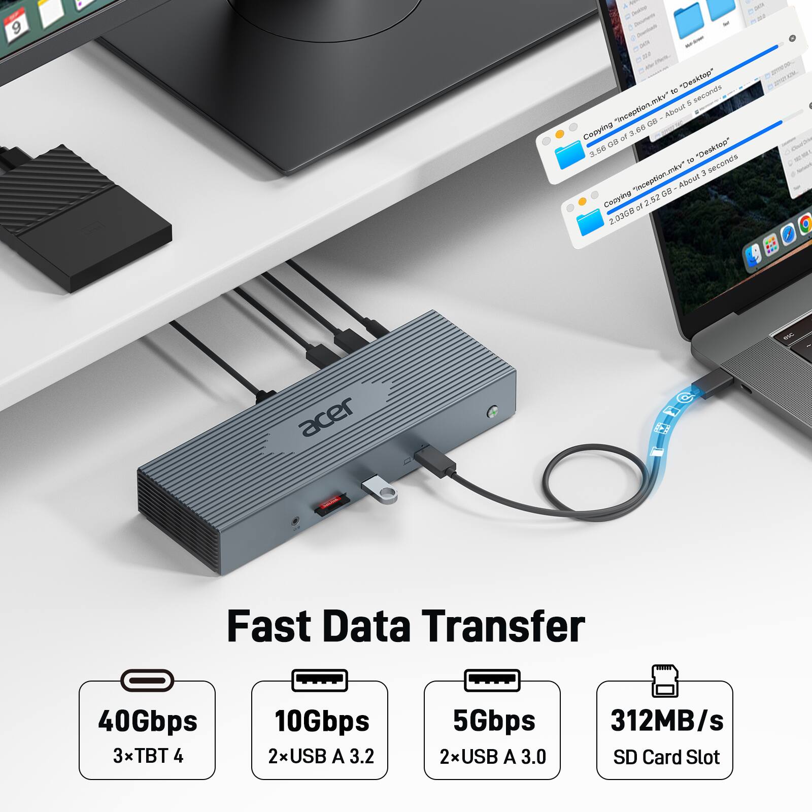 - 9 - nais ae peR - we - E "Deaktop" 20 to seconds 8 "asception.mky* OB About Copying DO ol OR "Desktep" 3.56 t0 seconds "inception.mky* 3 About Ge Cooving of 2.52 2.03G8 - acer C Fast Data Transfer 40Gbps 3xTBT 4 10Gbps 2xUSB A 3.2 5Gbps 2xUSB A 3.0 312MB/s SD Card Slot