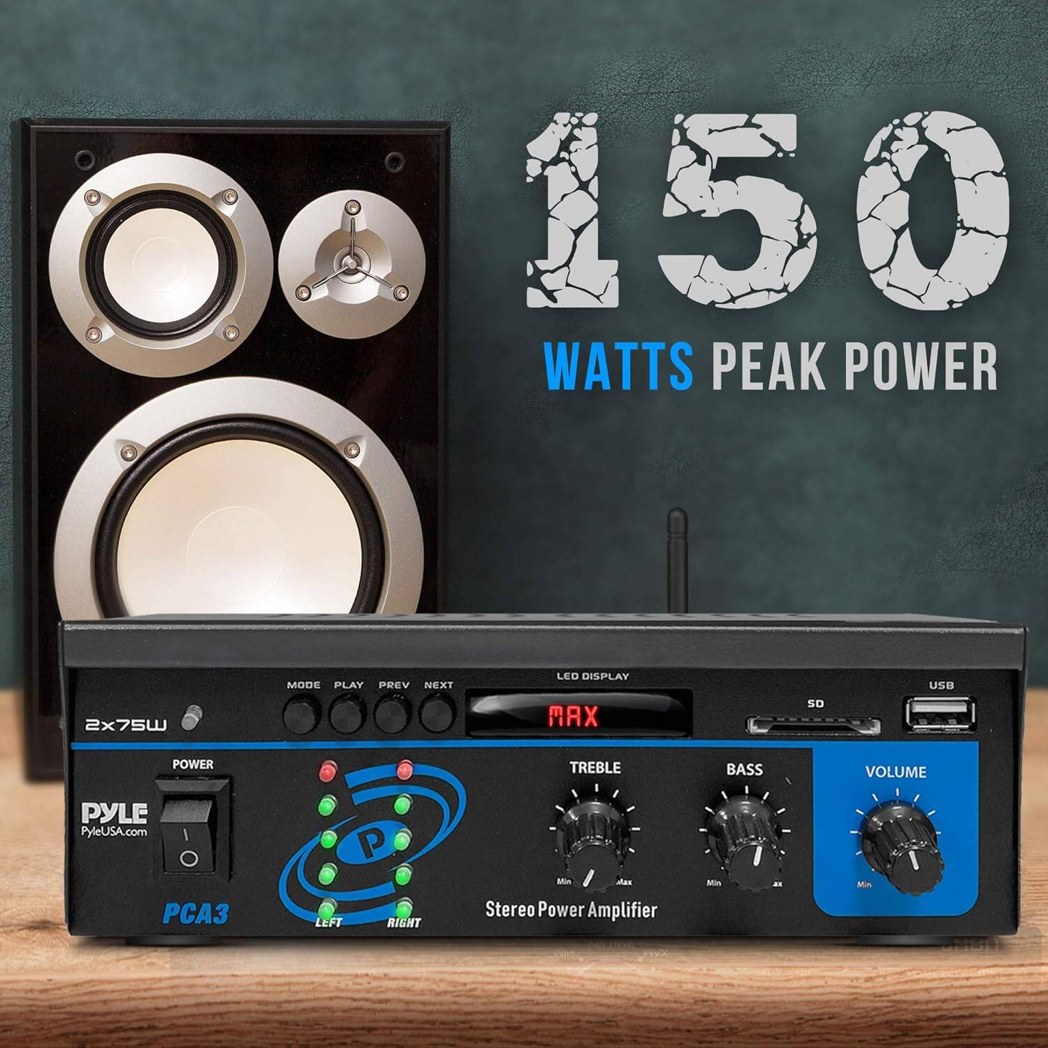 150 WATTS PEAK POWER

2x75W

PYLE
PyleUSA.com

PCA3

Stereo Power Amplifier

LED DISPLAY: MAX

TREBLE BASS VOLUME

MODE PLAY PREV NEXT

SD USB

POWER

LEFT RIGHT