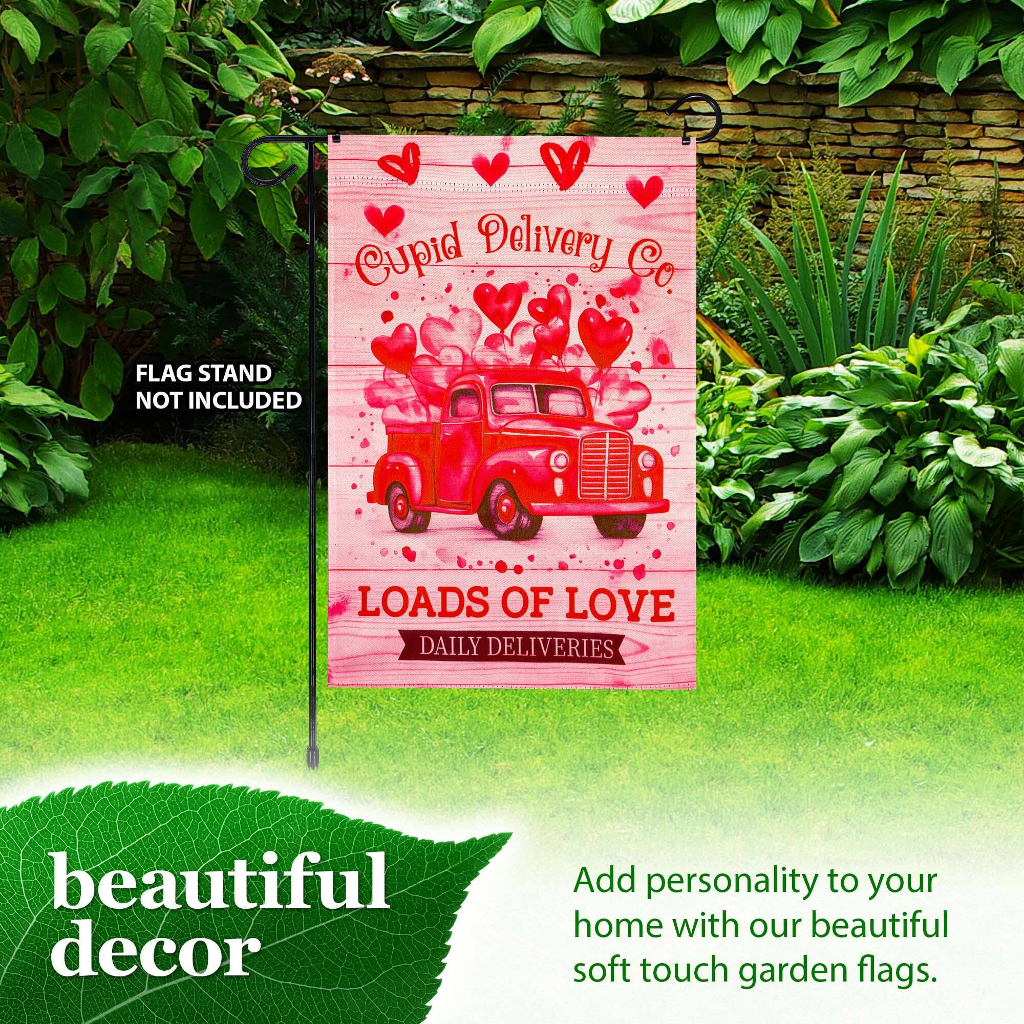 Cupid Delivery Co.  
FLAG STAND NOT INCLUDED  
LOADS OF LOVE  
DAILY DELIVERIES  

beautiful decor  
Add personality to your home with our beautiful soft touch garden flags.