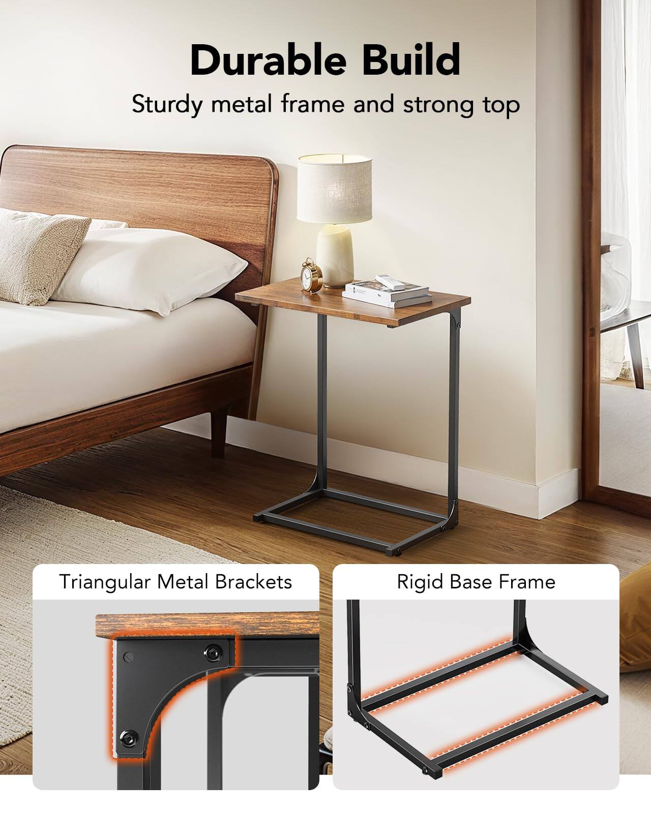 Durable Build  
Sturdy metal frame and strong top  

Triangular Metal Brackets  

Rigid Base Frame