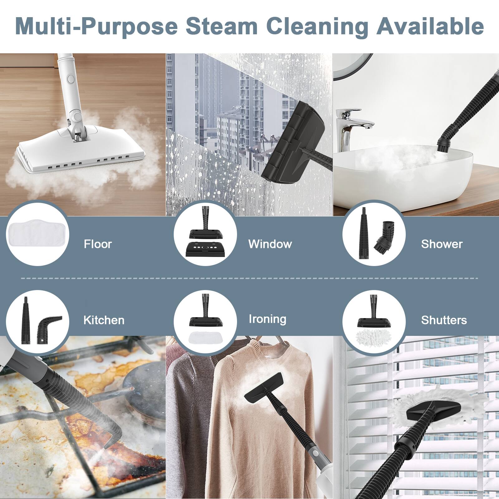 Multi-Purpose Steam Cleaning Available

- Floor
- Window
- Shower
- Kitchen
- Ironing
- Shutters