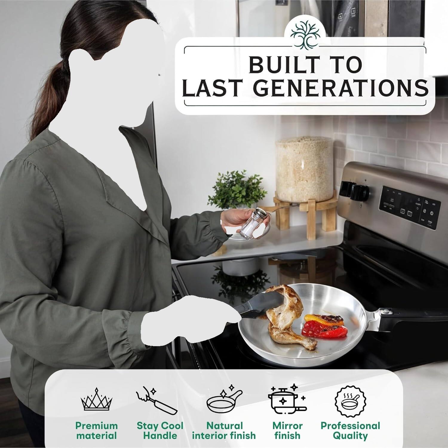 BUILT TO LAST GENERATIONS

- Premium material
- Stay Cool Handle
- Natural interior finish
- Mirror finish
- Professional Quality