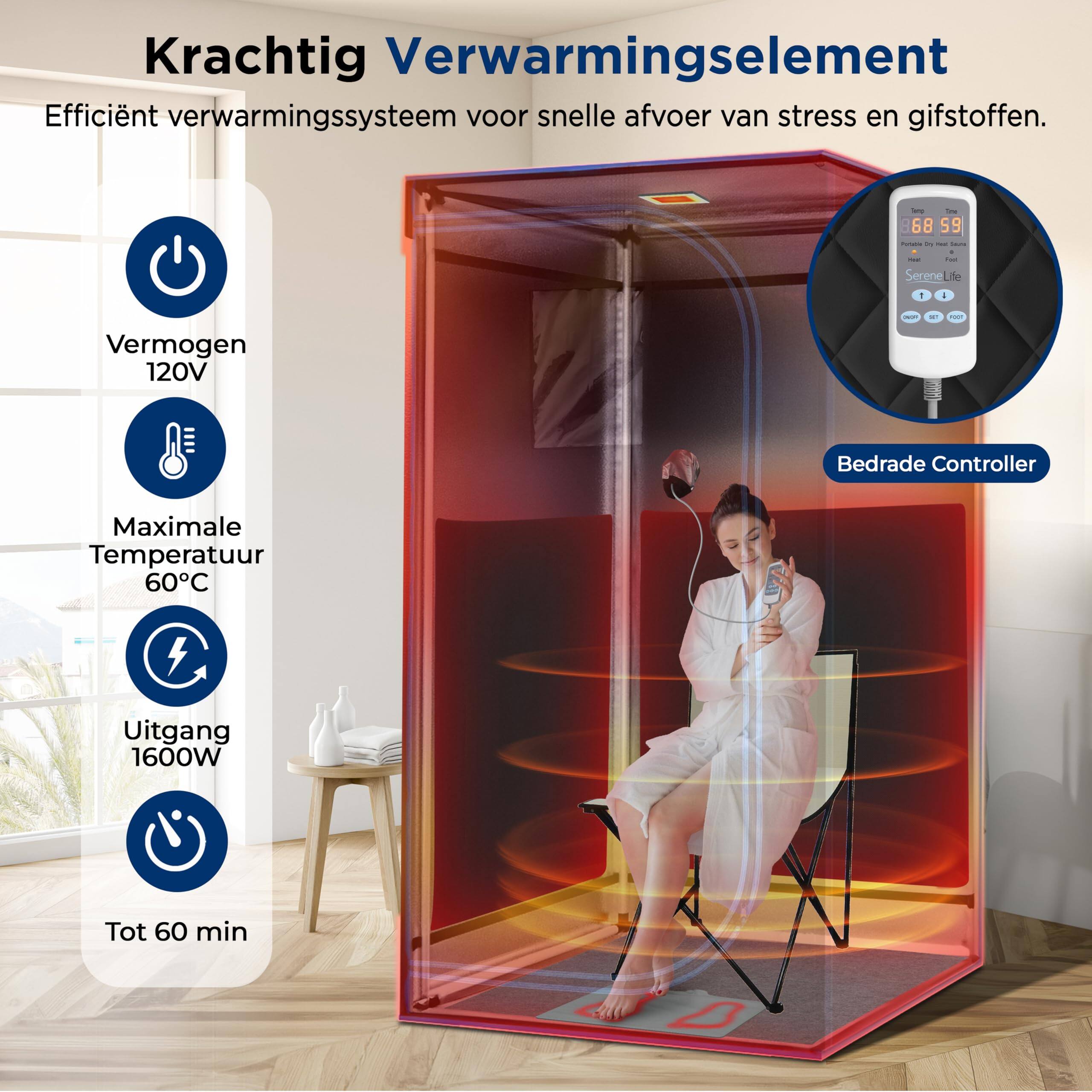 Krachtig Verwarmingselement  
Efficiënt verwarmingsysteem voor snelle afvoer van stress en gifstoffen.

- Vermogen 120V
- Maximale Temperatuur 60°C
- Uitgang 1600W
- Tot 60 min
- Bedraade Controller

SereneLife