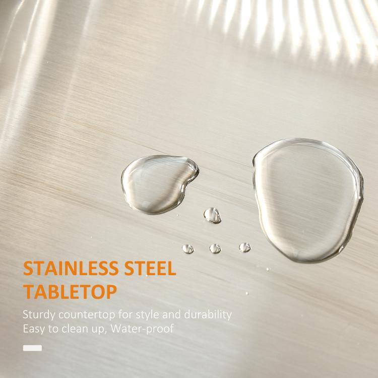 STAINLESS STEEL TABLETOP  
Sturdy countertop for style and durability  
Easy to clean up, Water-proof