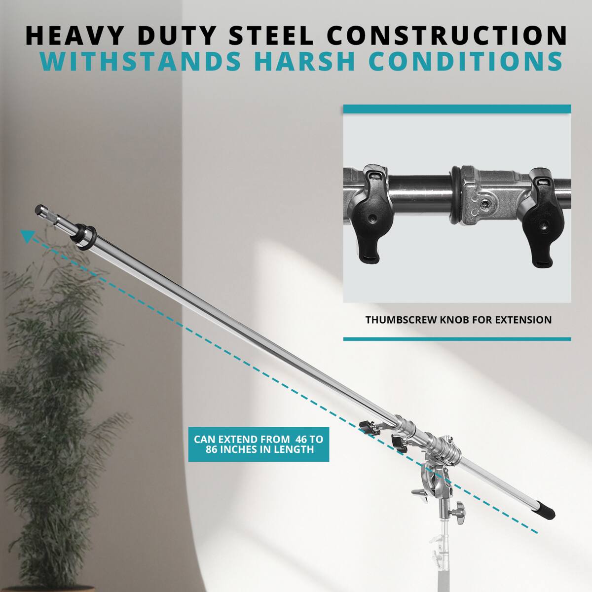 HEAVY DUTY STEEL CONSTRUCTION WITHSTANDS HARSH CONDITIONS

THUMBSREW KNOB FOR EXTENSION

CAN EXTEND FROM 46 TO 86 INCHES IN LENGTH