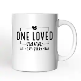 OrnamentallyYou - One Loved Nana Mug, All Day Every Day Grandma Gift - White