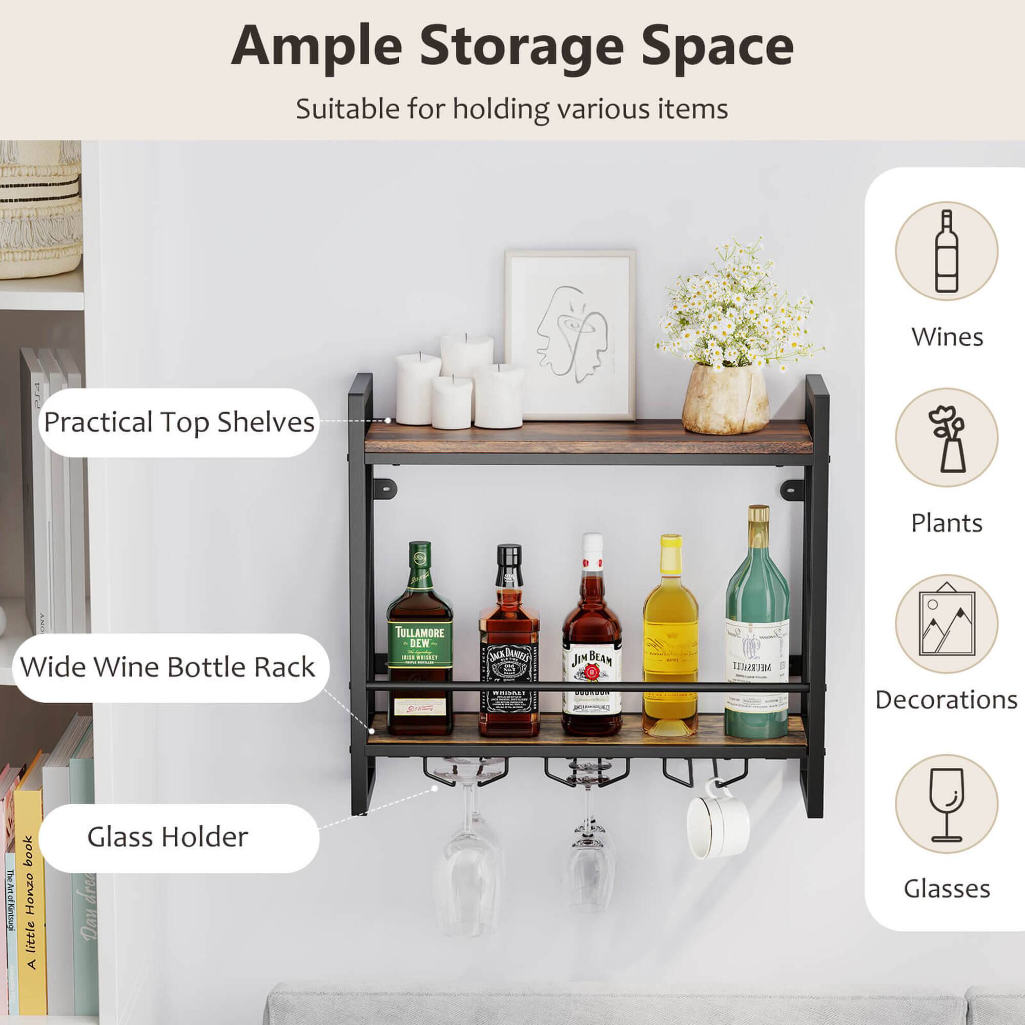 Ample Storage Space Suitable for holding various items
Practical Top Shelves
Wide Wine Bottle Rack
Glass Holder
Wines
Plants
Decorations
Glasses
