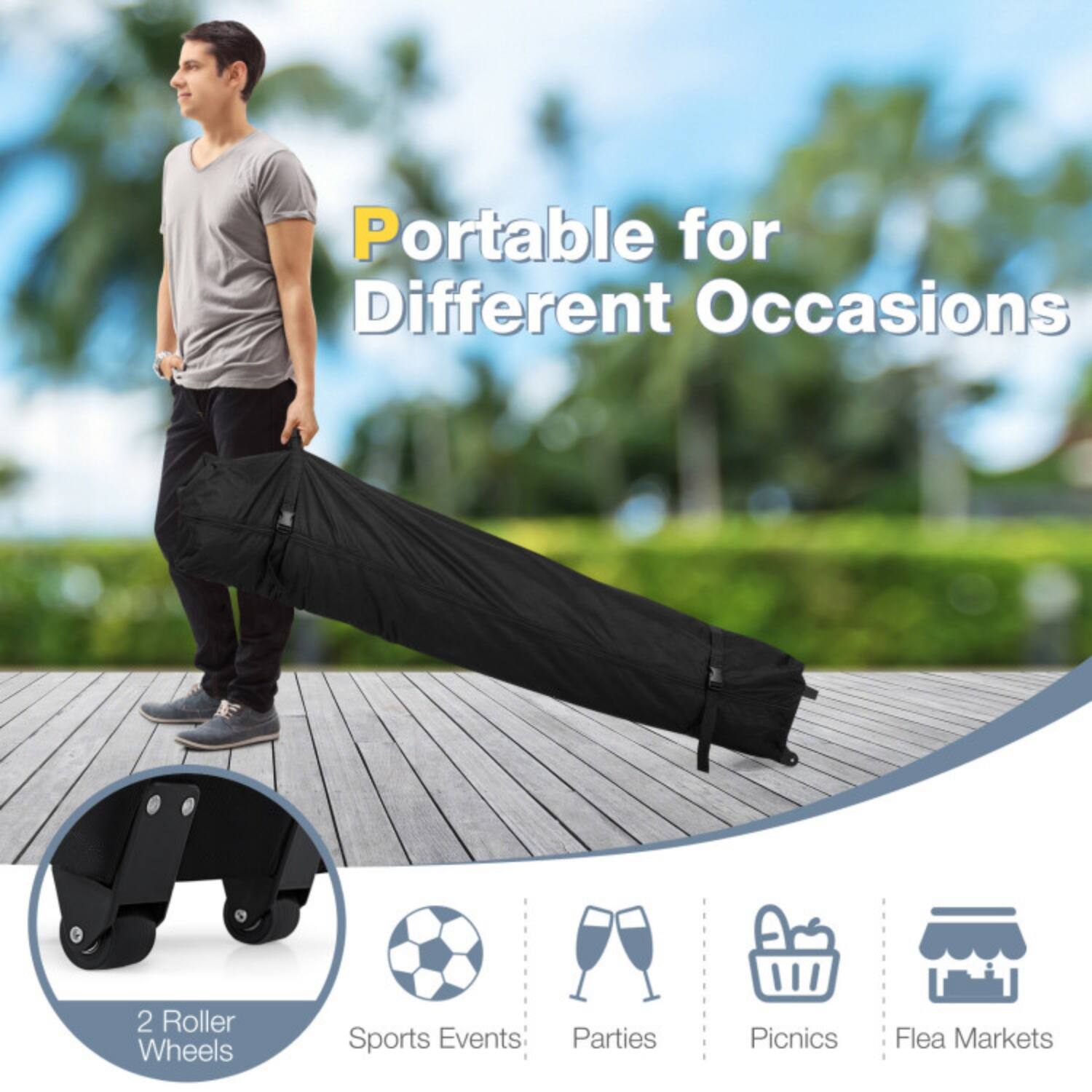 Portable for Different Occasions  
2 Roller Wheels  
Sports Events  
Parties  
Picnics  
Flea Markets