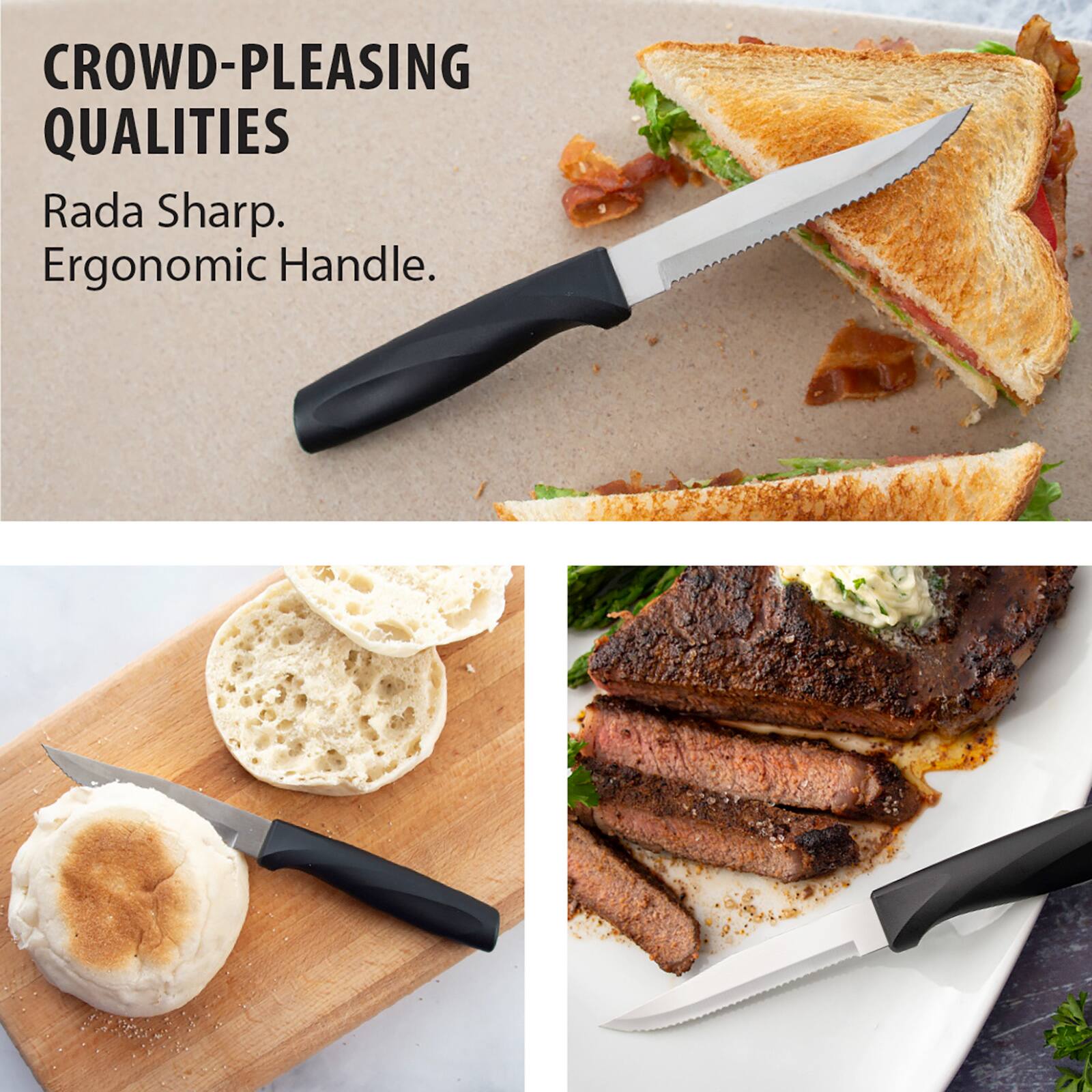 CROWD-PLEASING QUALITIES  
Rada Sharp.  
Ergonomic Handle.