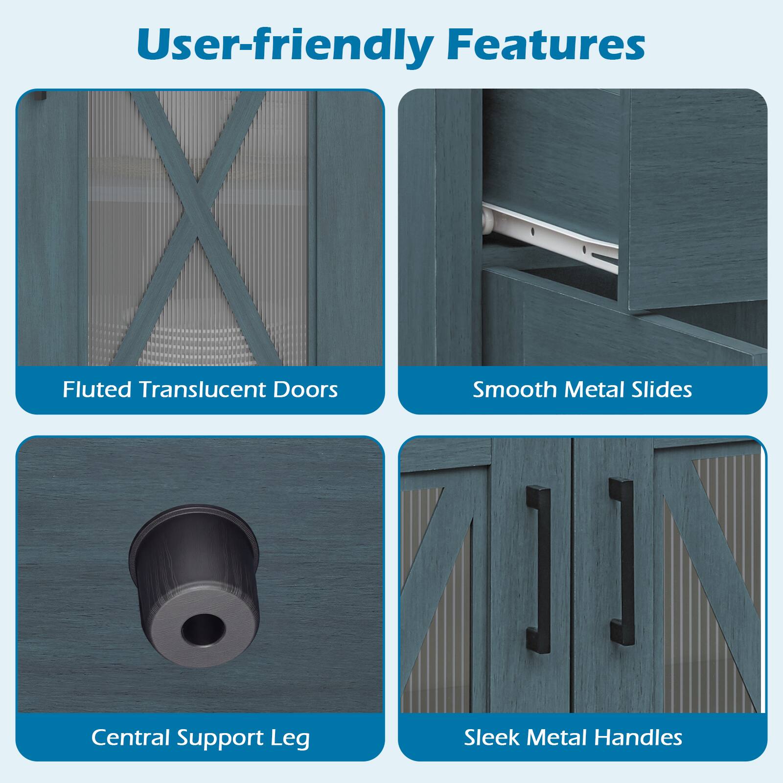User-friendly Features

- Fluted Translucent Doors
- Smooth Metal Slides
- Central Support Leg
- Sleek Metal Handles