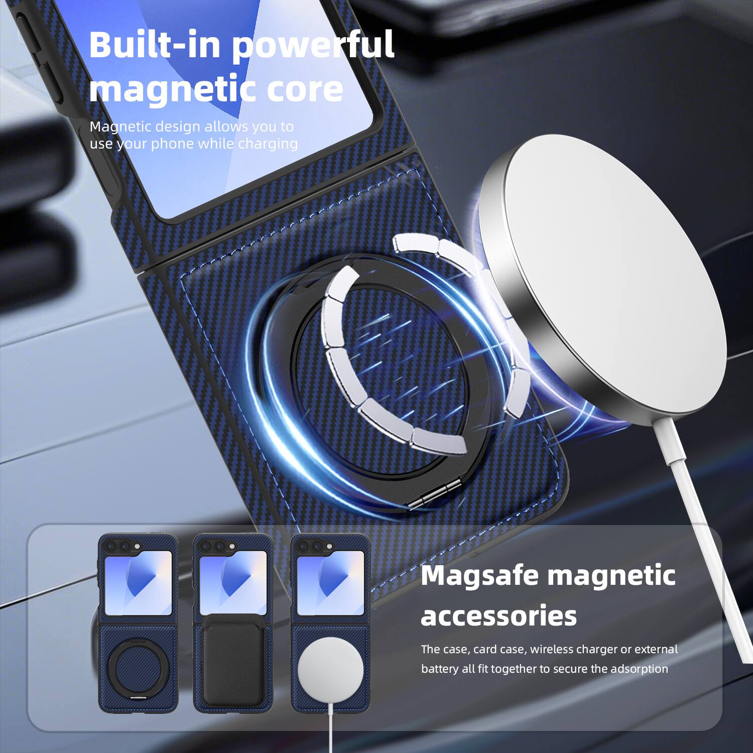 Built-in powerful magnetic core  
Magnetic design allows you to use your phone while charging  

Magsafe magnetic accessories  
The case, card case, wireless charger or external battery all fit together to secure the adsorption