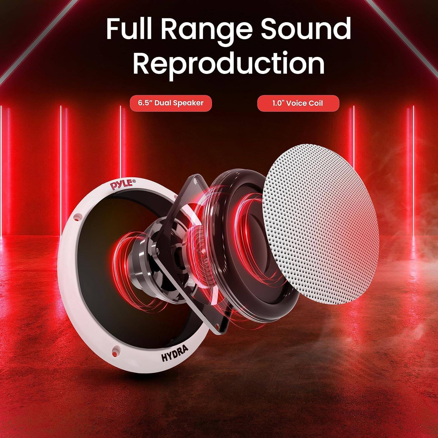 Full Range Sound Reproduction
6.5" Dual Speaker
1.0" Voice Coil
PYLE HYDRA
