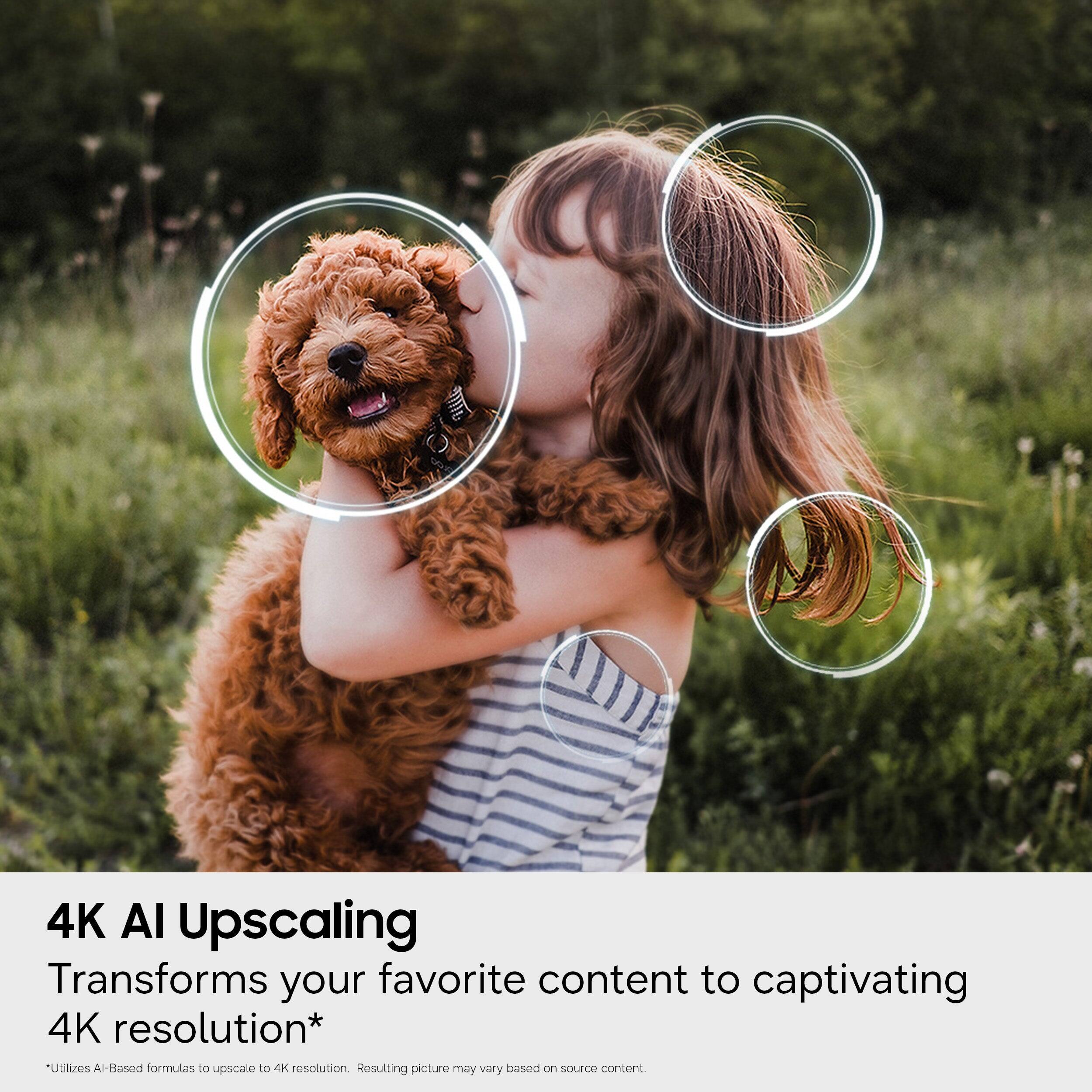 4K AI Upscaling  
Transforms your favorite content to captivating 4K resolution*  
*Utilizes AI-Based formulas to upscale to 4K resolution. Resulting picture may vary based on source content.