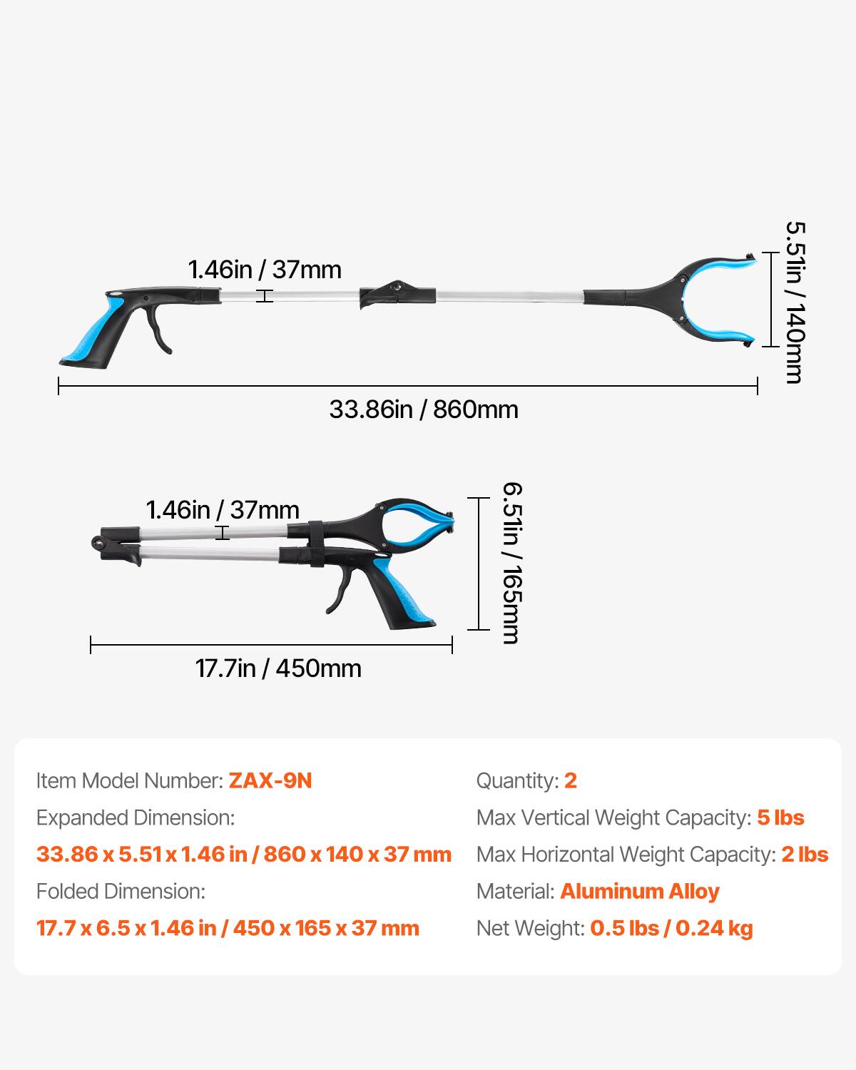 1.46in / 37mm  
33.86in / 860mm  
1.46in / 37mm  
6.51in / 165mm  
17.7in / 450mm  
5.51in / 140mm  

Item Model Number: ZAX-9N  
Quantity: 2  

Expanded Dimension:  
33.86 x 5.51 x 1.46 in / 860 x 140 x 37 mm  

Max Vertical Weight Capacity: 5 lbs  
Max Horizontal Weight Capacity: 2 lbs  

Folded Dimension:  
17.7 x 6.5 x 1.46 in / 450 x 165 x 37 mm  

Material: Aluminum Alloy  
Net Weight: 0.5 lbs / 0.24 kg