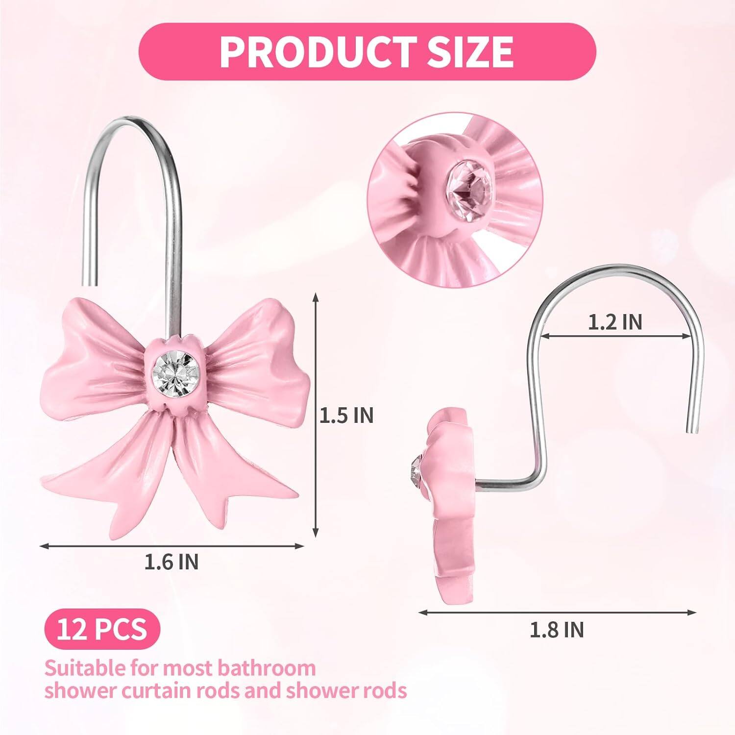 PRODUCT SIZE

1.2 IN  
1.5 IN  
1.6 IN  
1.8 IN  

12 PCS  
Suitable for most bathroom shower curtain rods and shower rods