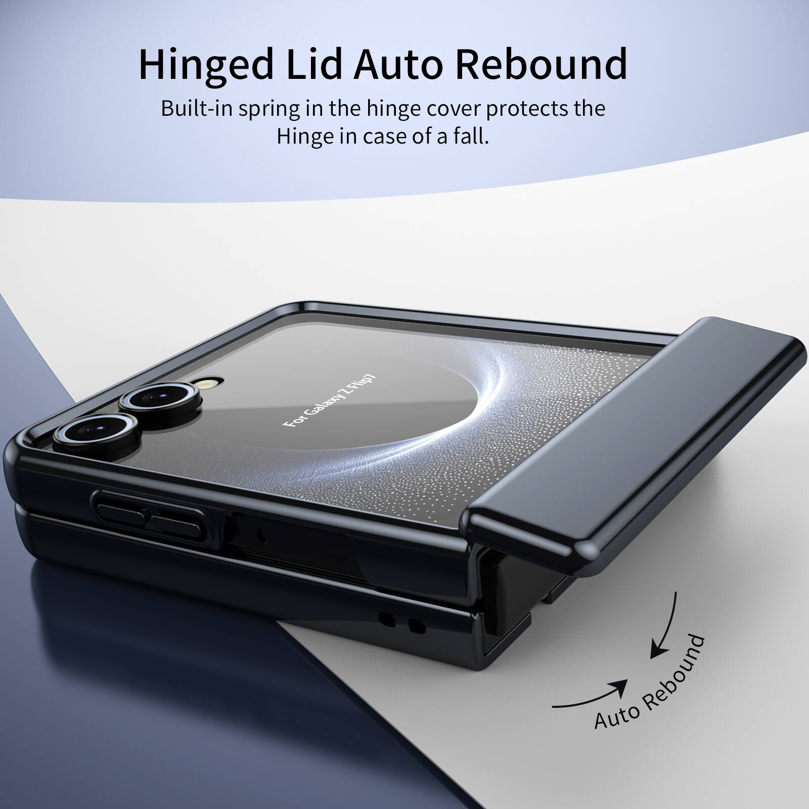 Hinged Lid Auto Rebound  
Built-in spring in the hinge cover protects the Hinge in case of a fall.