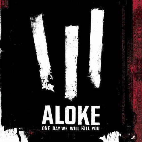 ALOKE - One Day We Will Kill You   - COMPACT DISCS [CD] price history on PriceWatchPro