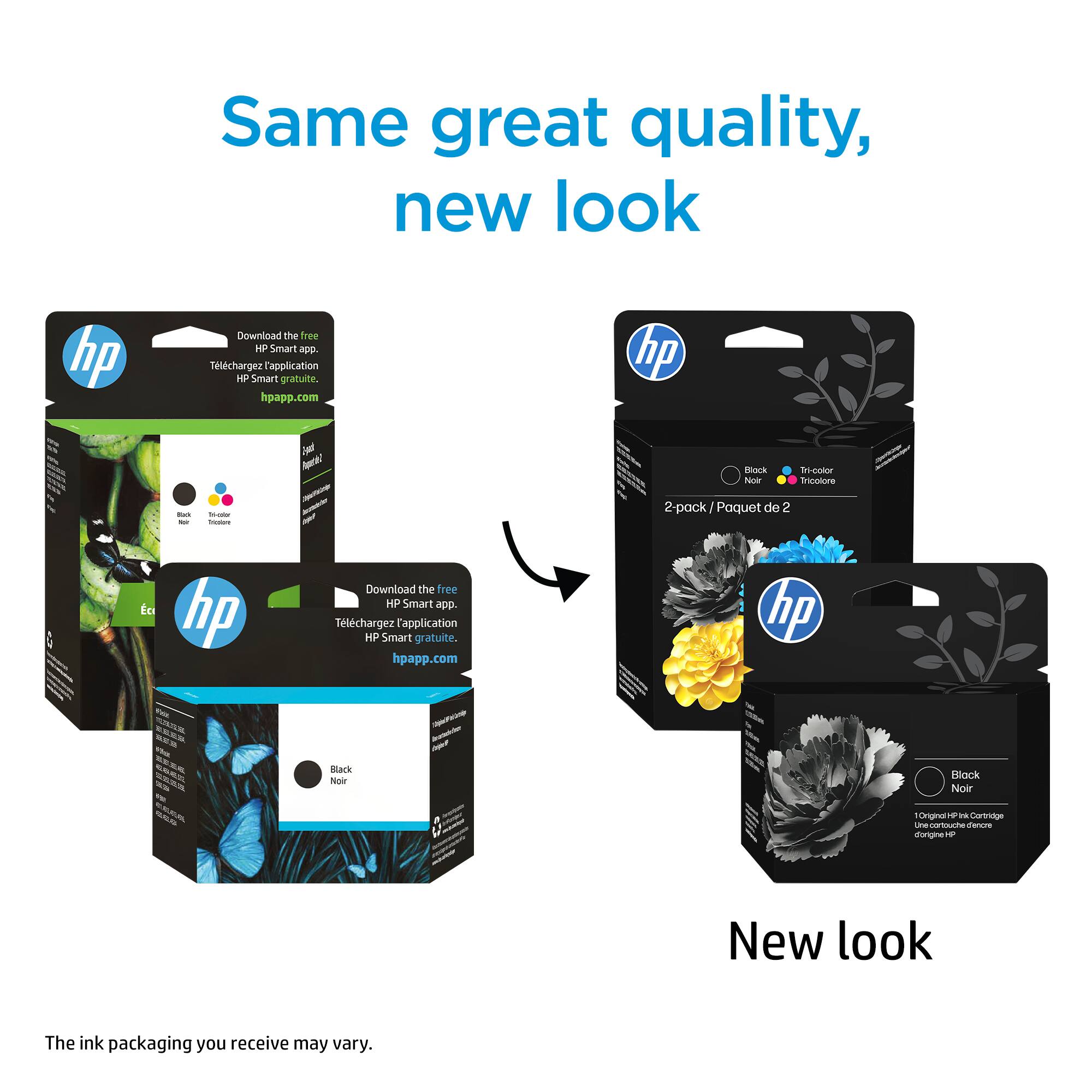 Same great quality, new look

Download the free HP Smart app.
Téléchargez l'application HP Smart gratuite.
hpapp.com

New look

The ink packaging you receive may vary.