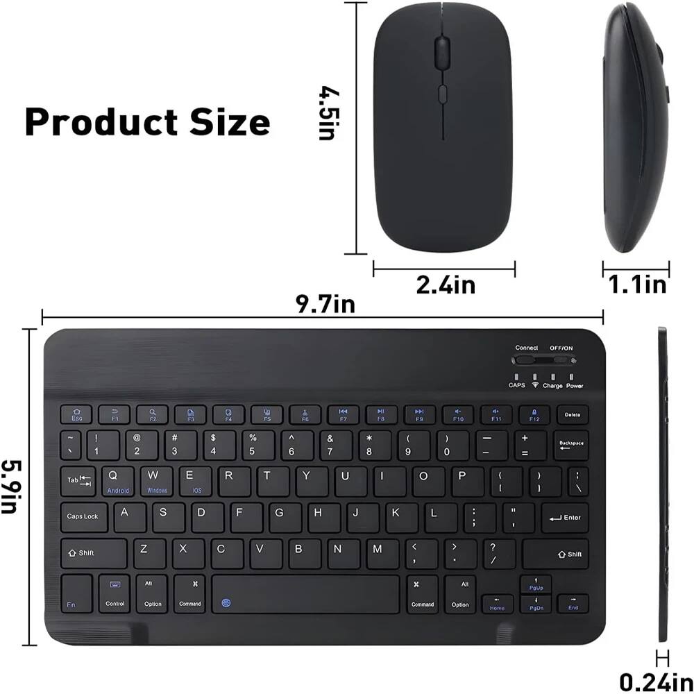 Product Size  
4.5in x 9.7in x 2.4in x 1.1in  

Keyboard:  
5.9in x 9.7in x 0.24in  

Mouse:  
4.5in x 2.4in x 1.1in  

Connect / OFFION  
CAPS  
Charge Power  
F1 - F12  
Delete  
Backspace  
Enter  
Shift  
Caps Lock  
Control  
Option  
Command  
Fn  
Android  
Windows  
iOS