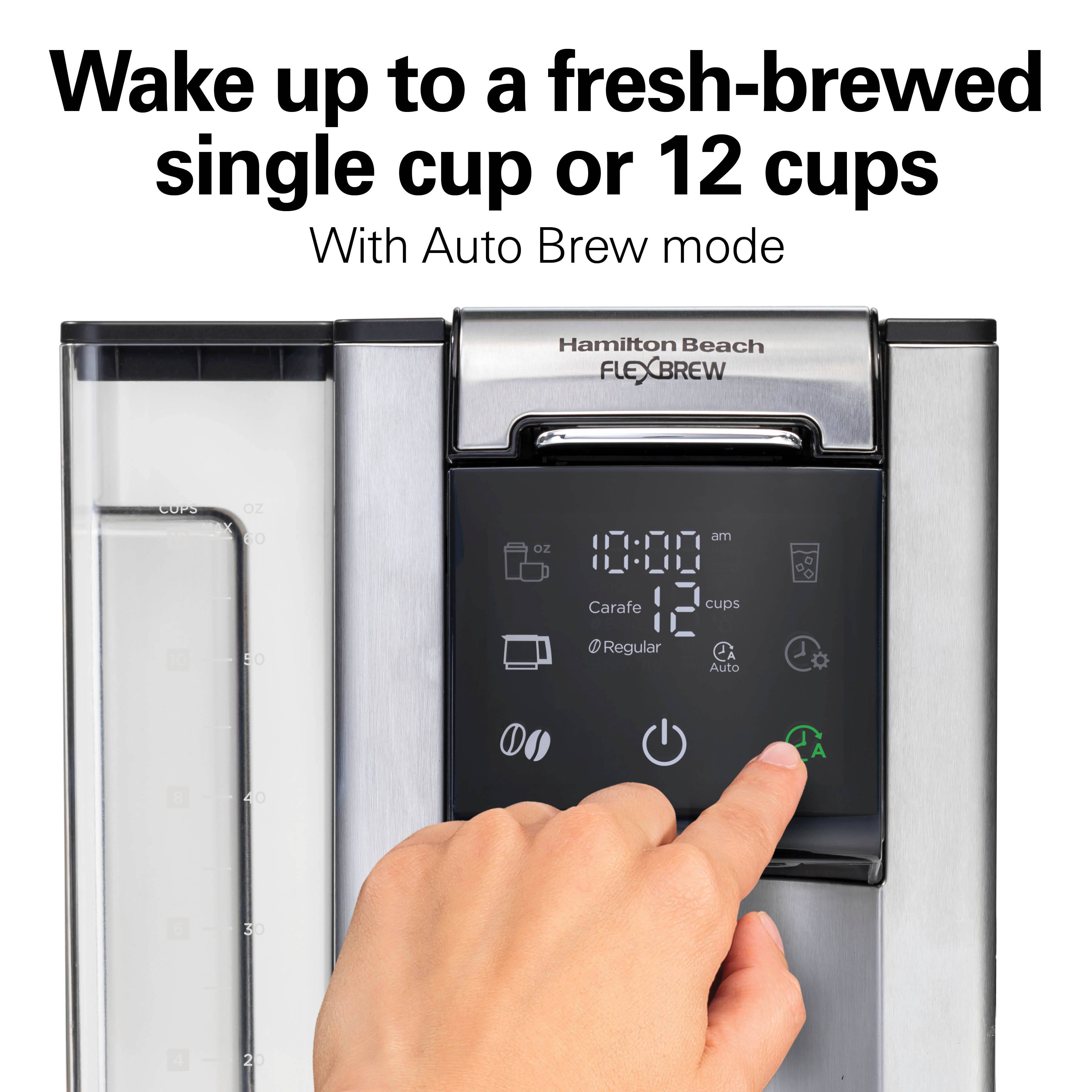 Wake up to a fresh-brewed single cup or 12 cups With Auto Brew mode

Hamilton Beach FLEXBREW

CUPS
60 oz

Carafe
12 cups

Regular
Auto