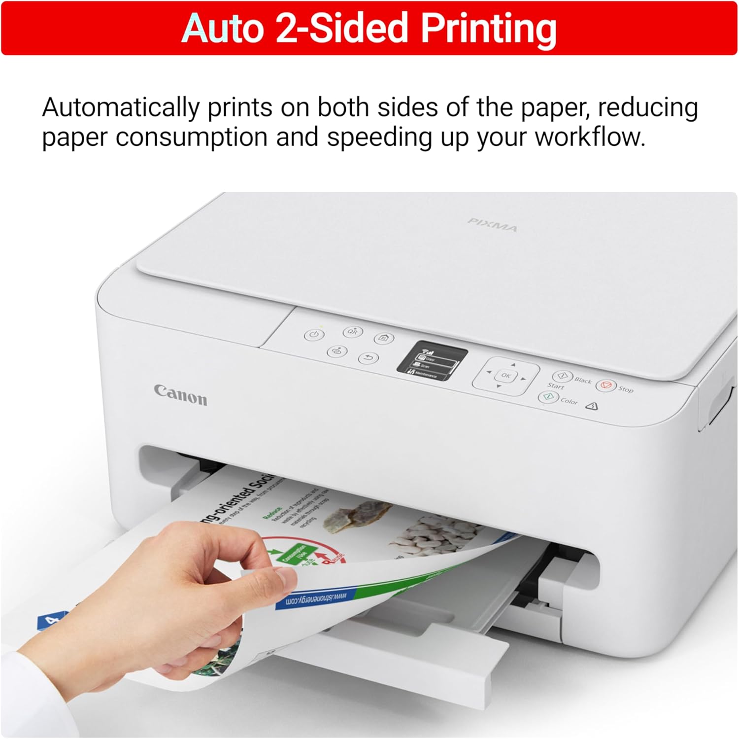 Auto 2-Sided Printing

Automatically prints on both sides of the paper, reducing paper consumption and speeding up your workflow.

PIXMA Canon