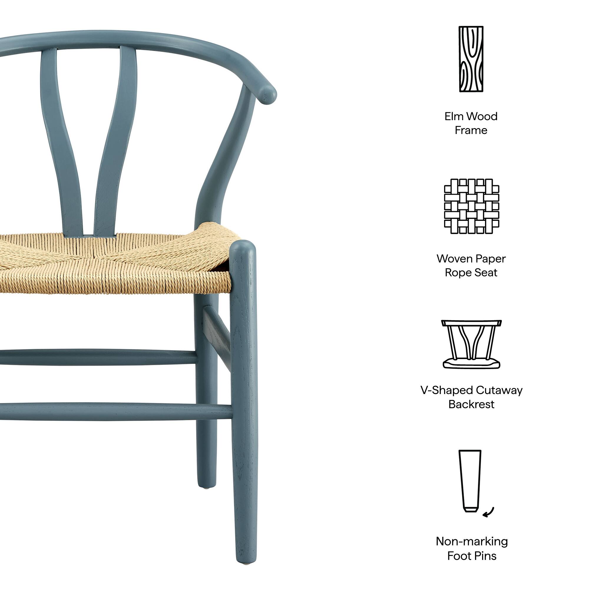 Elm Wood Frame  
Woven Paper Rope Seat  
V-Shaped Cutaway Backrest  
Non-marking Foot Pins