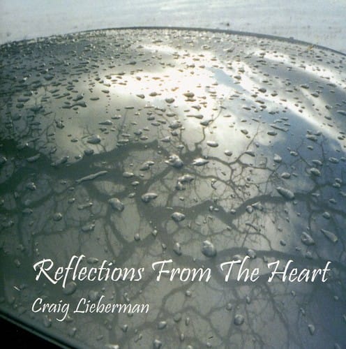 Craig Lieberman - Reflections from the Heart  - COMPACT DISCS