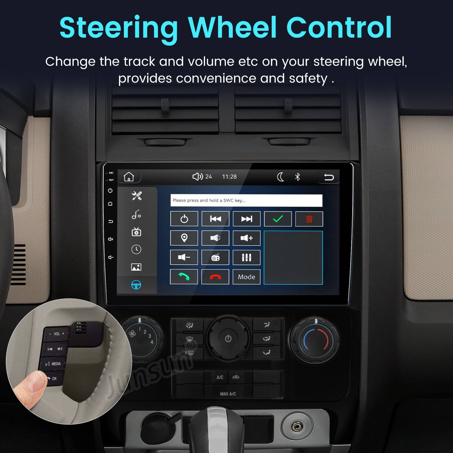 Steering Wheel Control  
Change the track and volume etc on your steering wheel, provides convenience and safety.  

Please press and hold 0 SWC key...  

VOL - VOL +  
MEDIA OK  
A/C MAX A/C