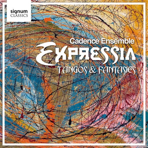 Cadence Ensemble - Expressia: Tangos & Fantasies  - COMPACT DISCS