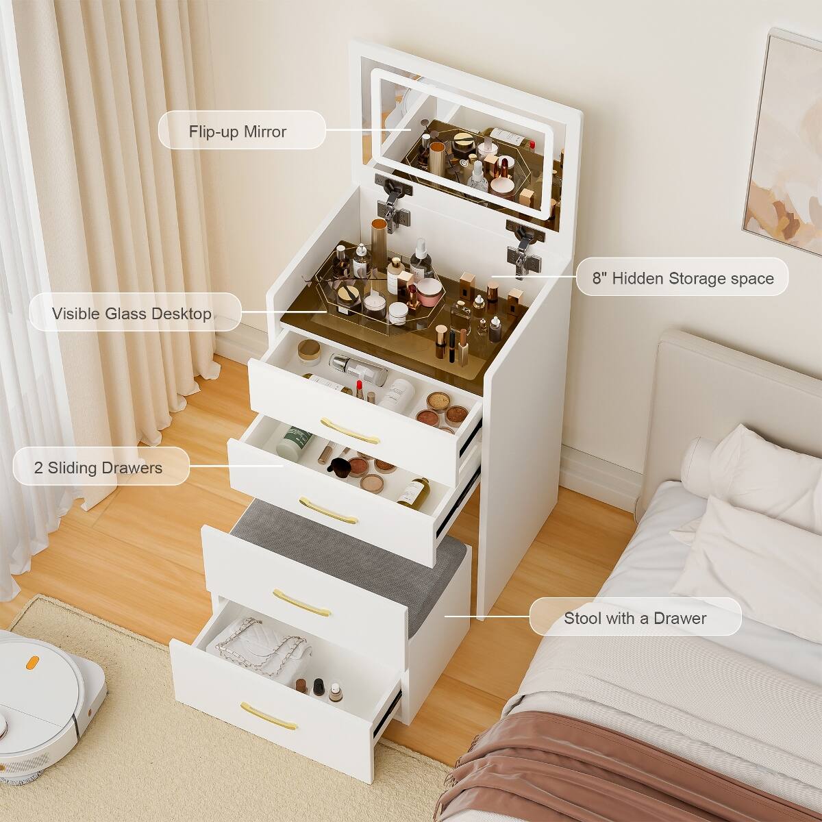 Flip-up Mirror  
8" Hidden Storage space  
Visible Glass Desktop  
2 Sliding Drawers  
Stool with a Drawer