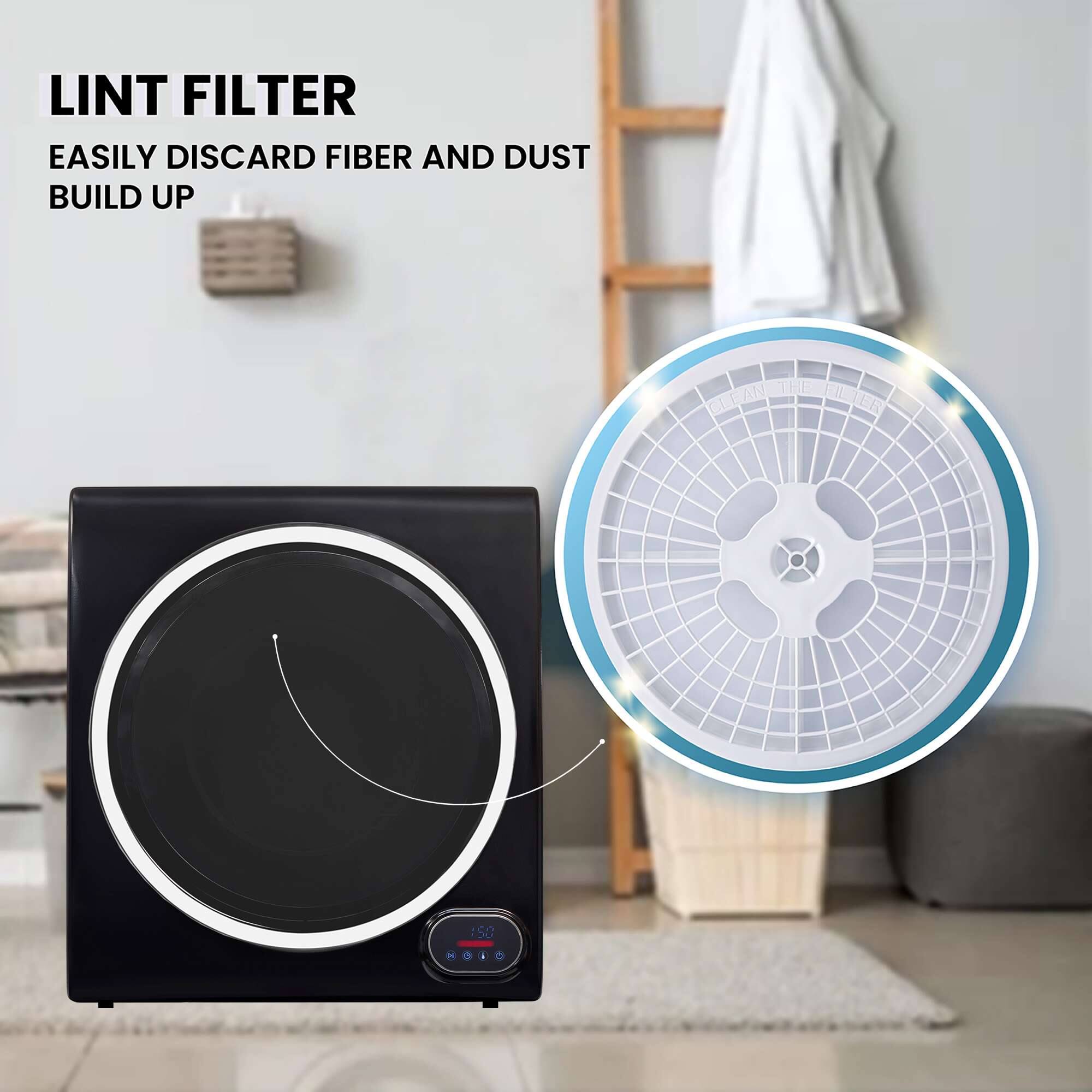 LINT FILTER  
EASILY DISCARD FIBER AND DUST BUILD UP