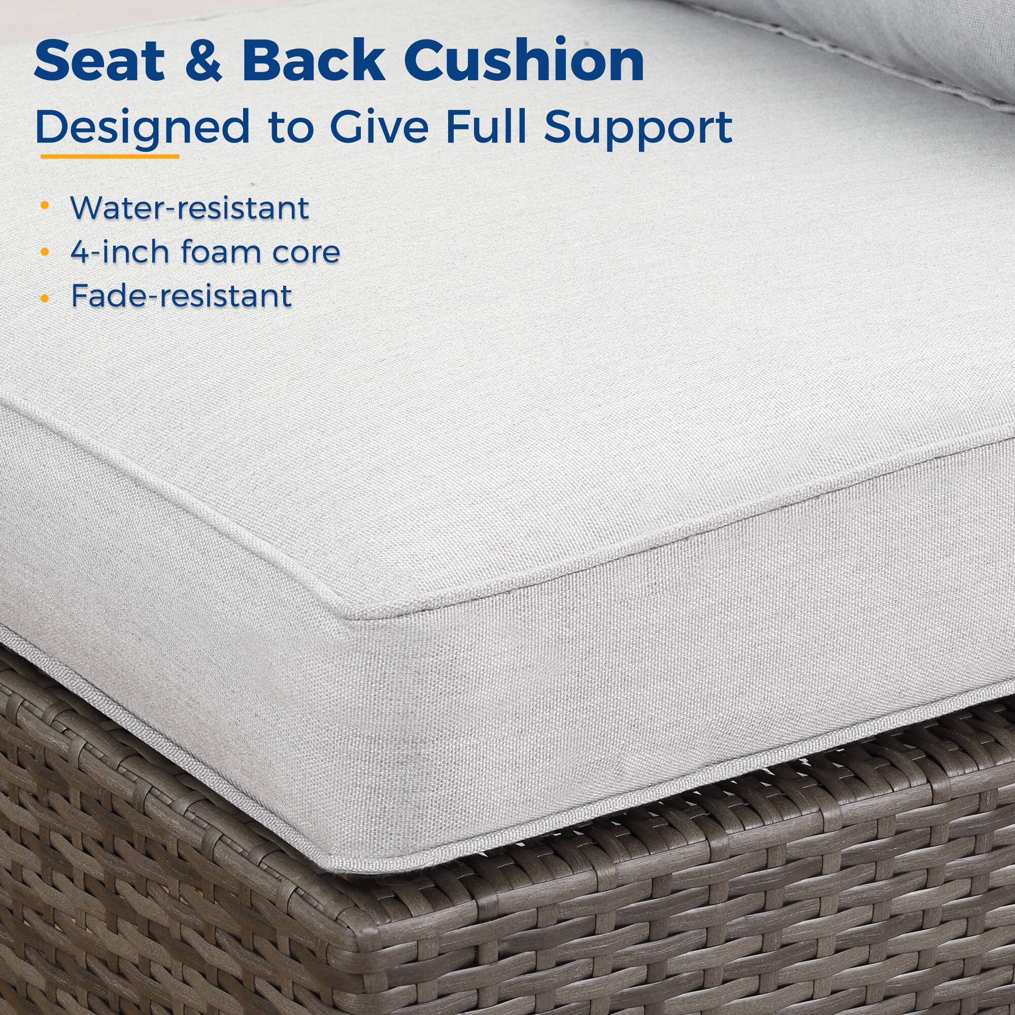 Seat & Back Cushion  
Designed to Give Full Support  

- Water-resistant  
- 4-inch foam core  
- Fade-resistant