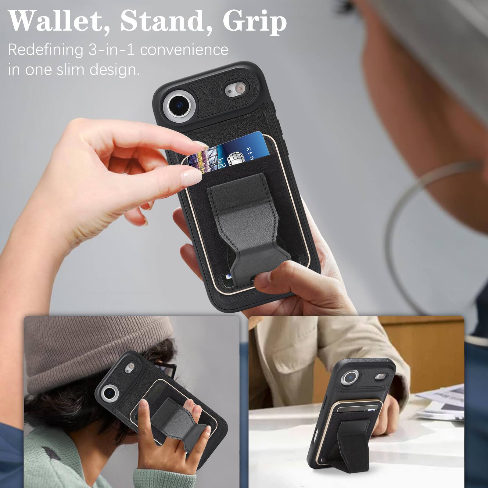 Wallet, Stand, Grip  
Redefining 3-in-1 convenience in one slim design.