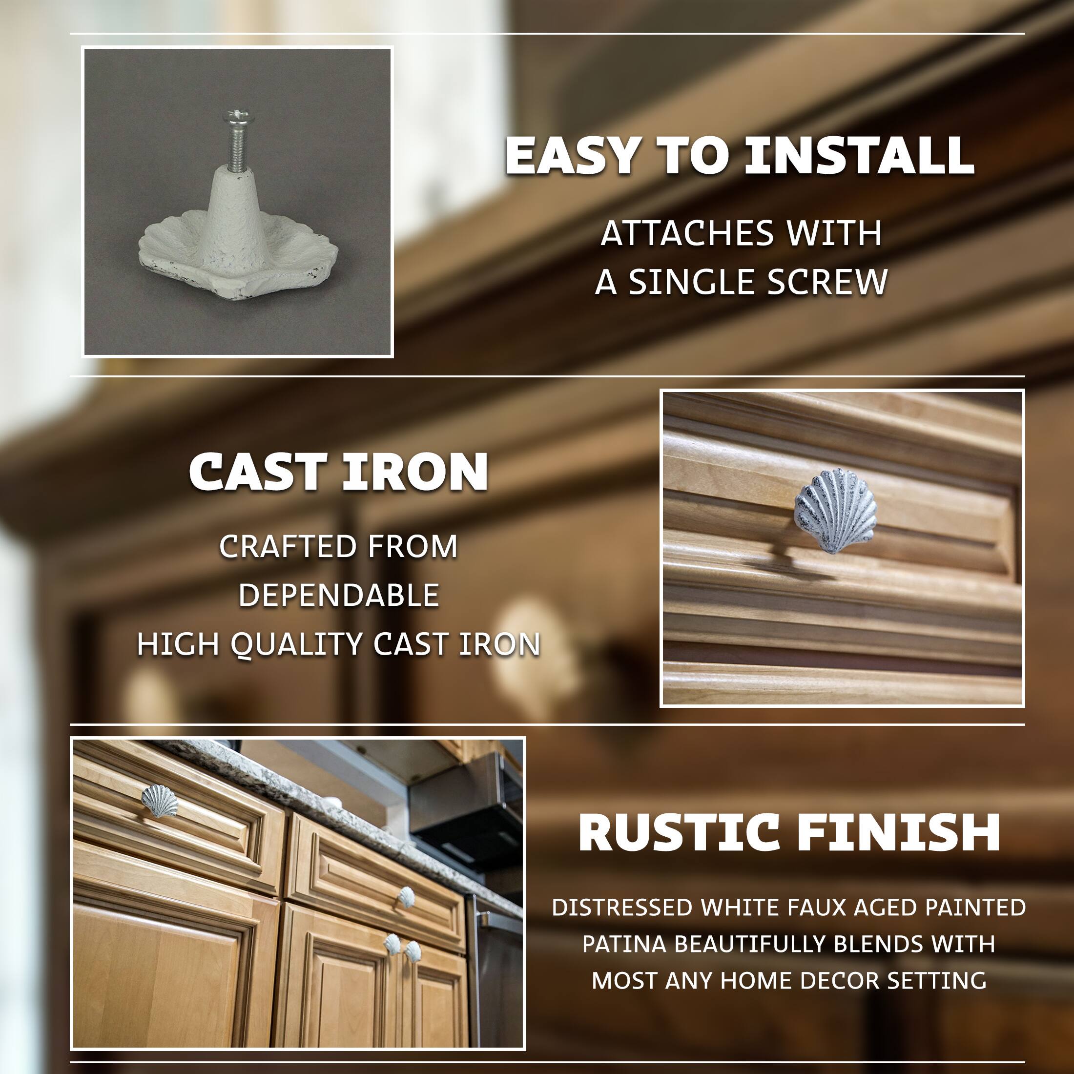 EASY TO INSTALL  
ATTACHES WITH A SINGLE SCREW  

CAST IRON  
CRAFTED FROM DEPENDABLE HIGH QUALITY CAST IRON  

RUSTIC FINISH  
DISTRESSED WHITE FAUX AGED PAINTED PATINA BEAUTIFULLY BLENDS WITH MOST ANY HOME DECOR SETTING