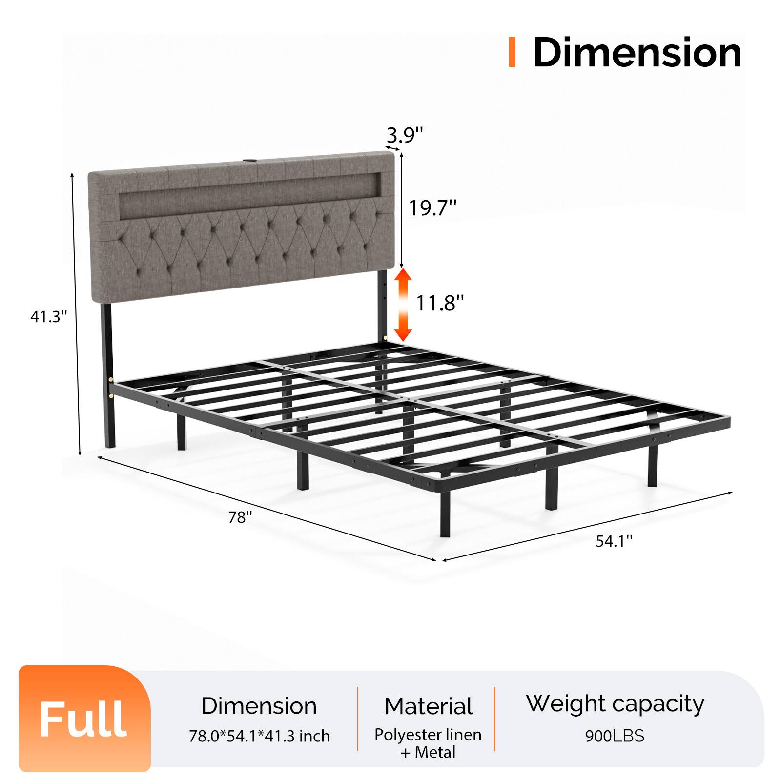 I Dimension  
3.9" 19.7" 41.3" 11.8" 78" 54.1"  
Full Dimension 78.0*54.1*41.3 inch  
Material Polyester linen + Metal  
Weight capacity 900LBS