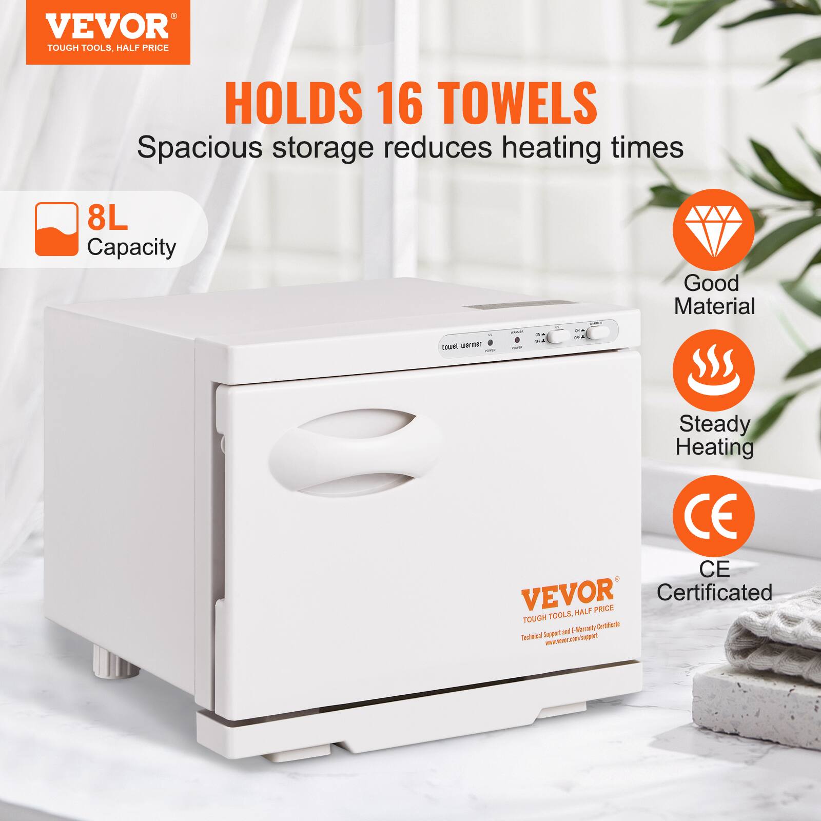 VEVOR  
TOUGH TOOLS, HALF PRICE  

HOLDS 16 TOWELS  
Spacious storage reduces heating times  

8L Capacity  

Good Material  
Steady Heating  
CE Certificated  

VEVOR  
TOUGH TOOLS, HALF PRICE  
Technical Support & Warranty Certificate  
www.vevor.com/support