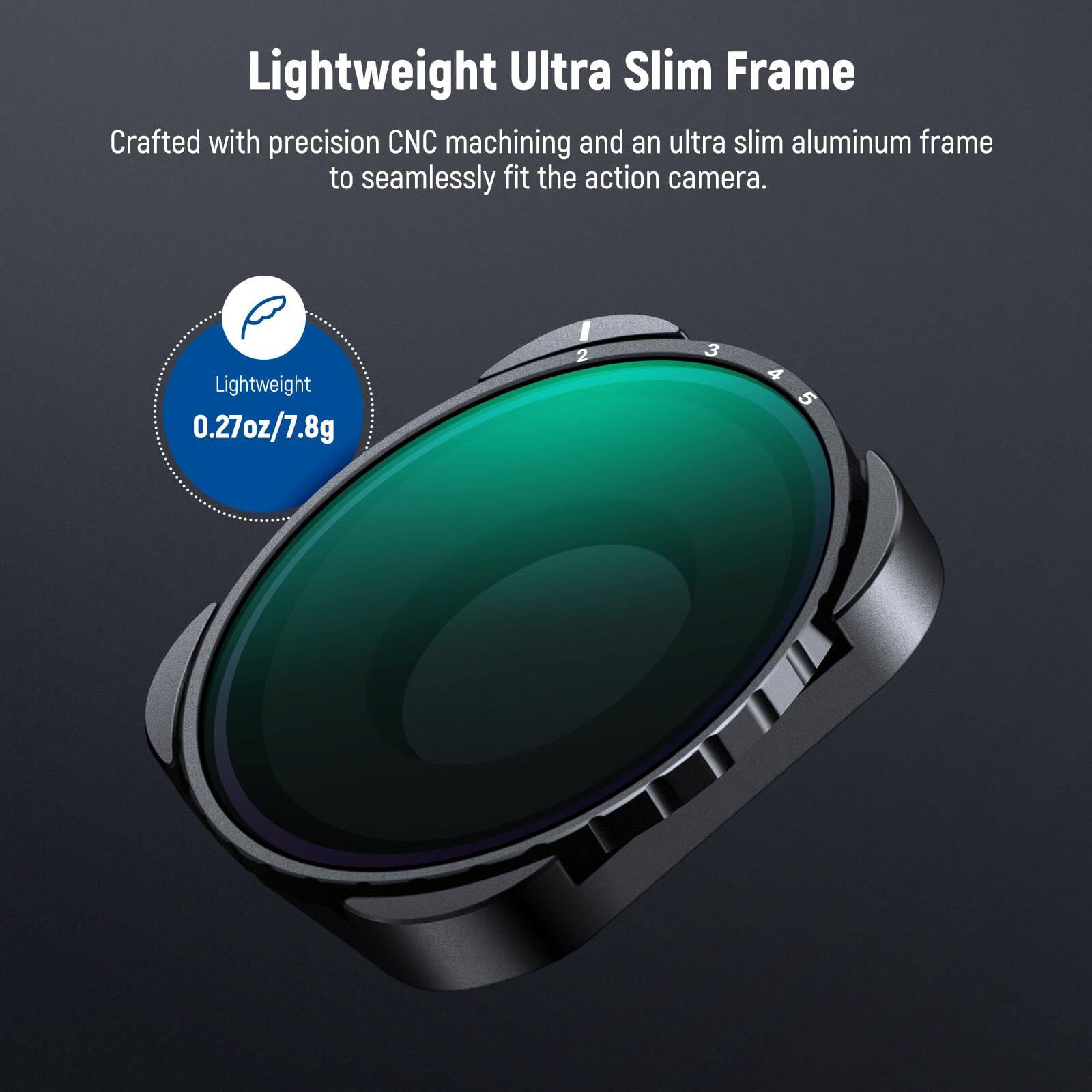 Lightweight Ultra Slim Frame

Crafted with precision CNC machining and an ultra slim aluminum frame to seamlessly fit the action camera.

Lightweight
0.27oz/7.8g