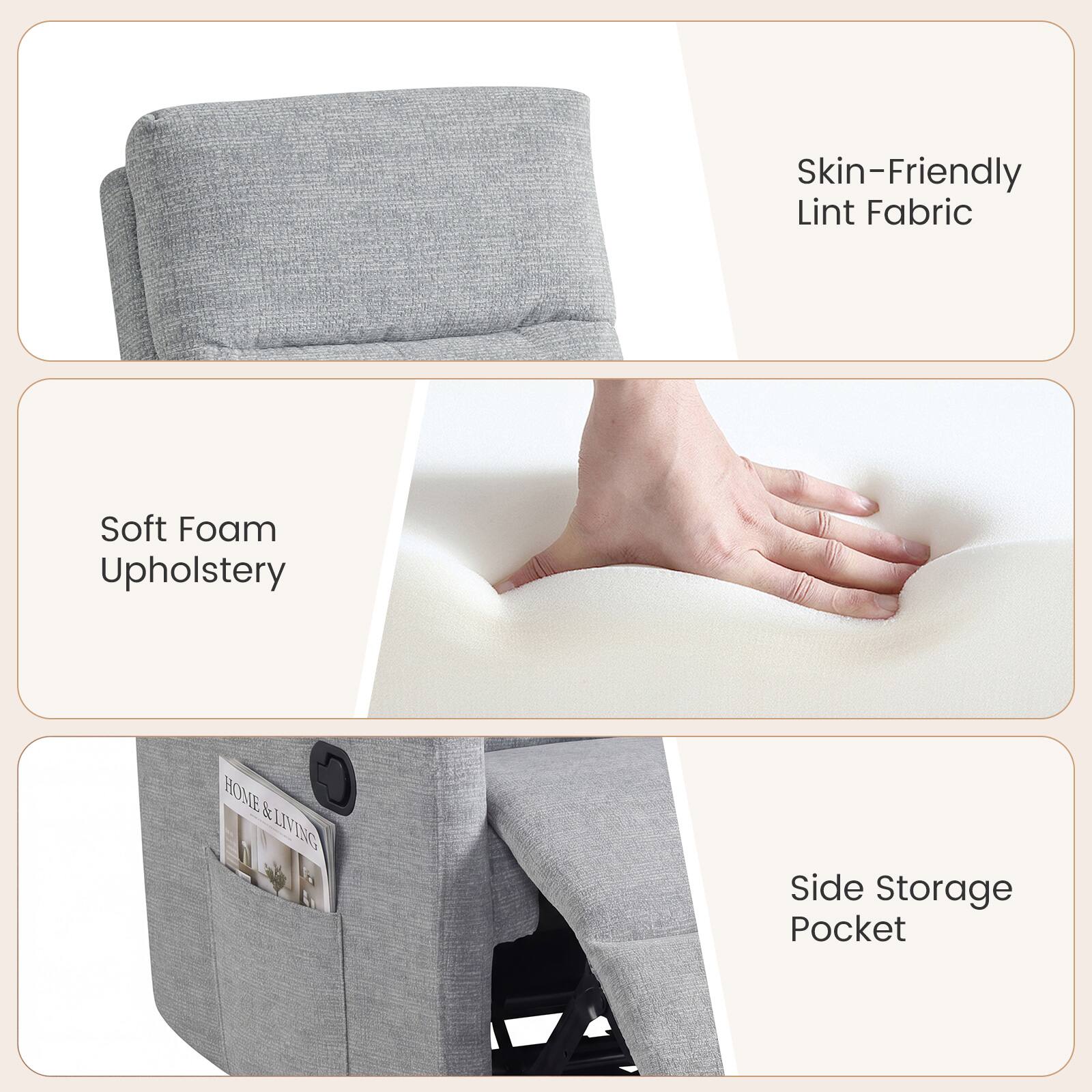 Skin-Friendly Lint Fabric  
Soft Foam Upholstery  
Side Storage Pocket