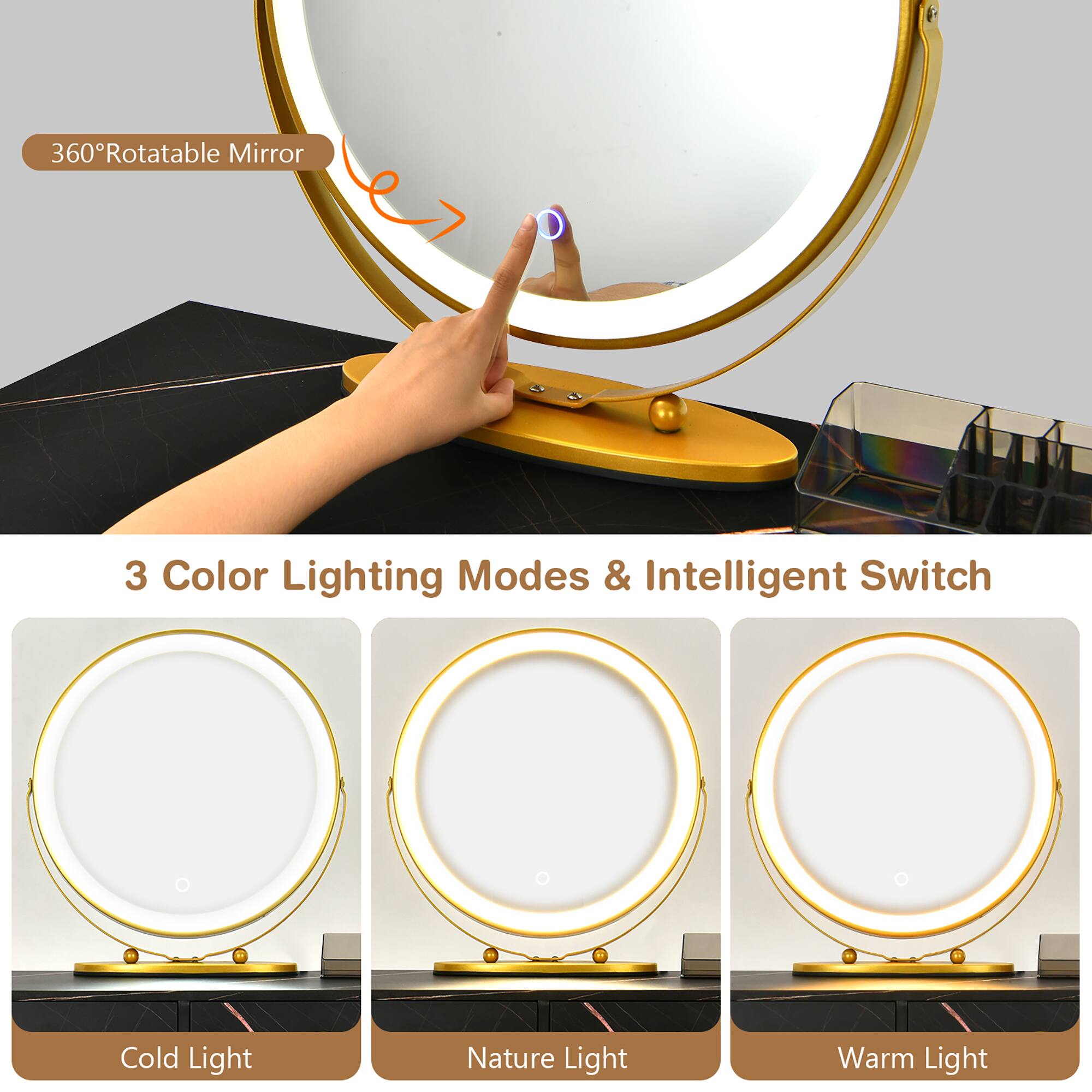 360° Rotatable Mirror

3 Color Lighting Modes & Intelligent Switch

Cold Light

Nature Light

Warm Light