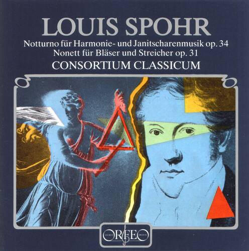 LOUIS SPOHR  
Notturno für Harmonie- und Janitscharenmusik op. 34  
Nonett für Bläser und Streicher op. 31  
CONSORTIUM CLASSICUM  
ORFEO