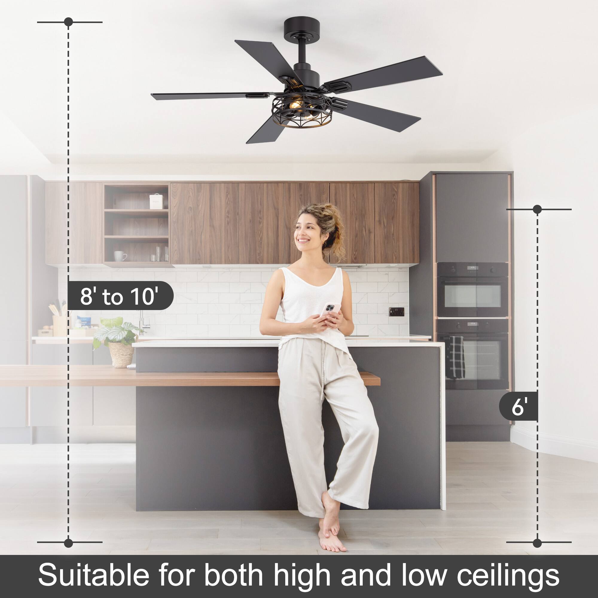 8' to 10' 6' Suitable for both high and low ceilings