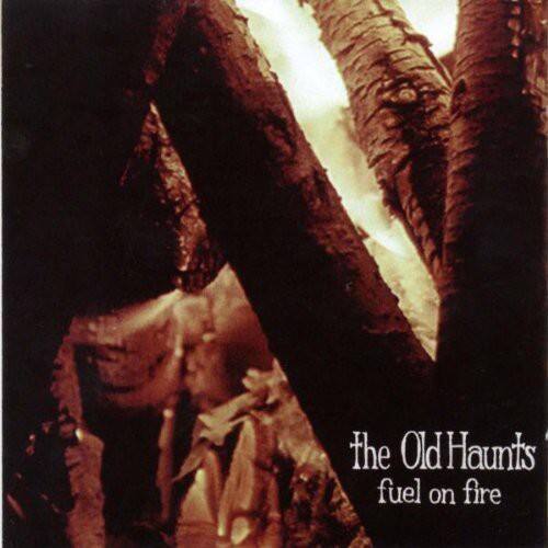 The Old Haunts  
Fuel on Fire